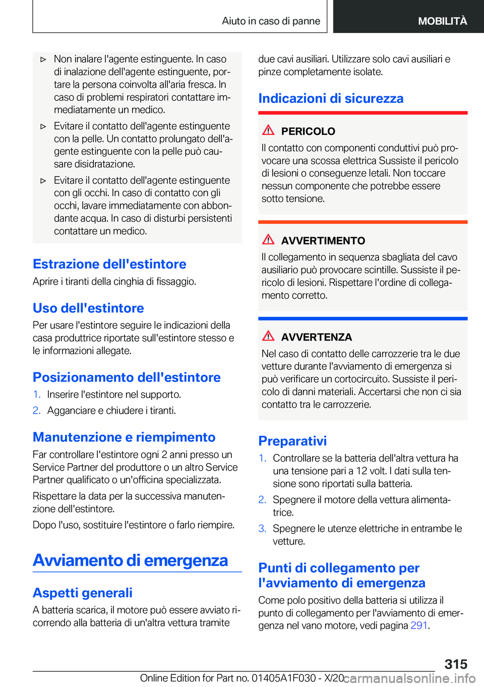 BMW X1 2021  Libretti Di Uso E manutenzione (in Italian) 'x�N�o�n��i�n�a�l�a�r�e��l�'�a�g�e�n�t�e��e�s�t�i�n�g�u�e�n�t�e�.��I�n��c�a�s�o
�d�i��i�n�a�l�a�z�i�o�n�e��d�e�l�l�'�a�g�e�n�t�e��e�s�t�i�n�g�u�e�n�t�e�,��p�o�rª
�t�a�r�e��l�a�