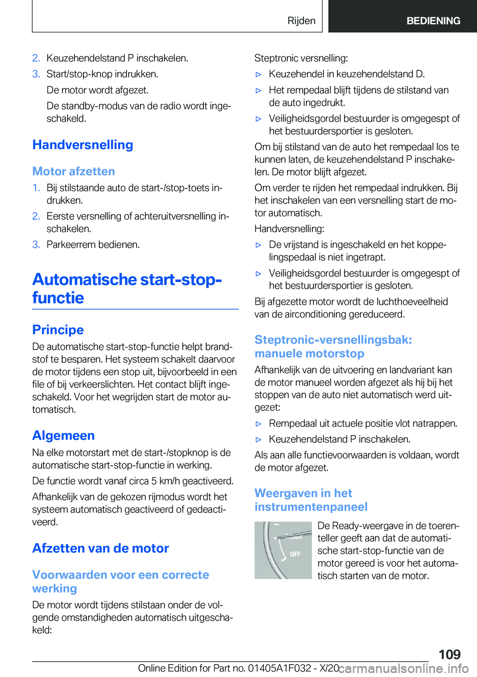 BMW X1 2021  Instructieboekjes (in Dutch) �2�.�K�e�u�z�e�h�e�n�d�e�l�s�t�a�n�d��P��i�n�s�c�h�a�k�e�l�e�n�.�3�.�S�t�a�r�t�/�s�t�o�p�-�k�n�o�p��i�n�d�r�u�k�k�e�n�.
�D�e��m�o�t�o�r��w�o�r�d�t��a�f�g�e�z�e�t�.
�D�e��s�t�a�n�d�b�y�-�m�o�d�u