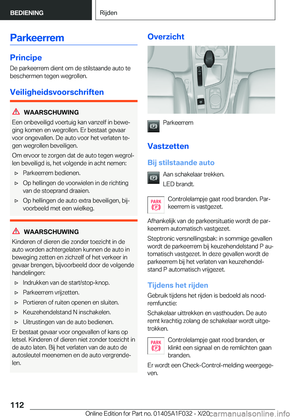 BMW X1 2021  Instructieboekjes (in Dutch) �P�a�r�k�e�e�r�r�e�m
�P�r�i�n�c�i�p�e�D�e��p�a�r�k�e�e�r�r�e�m��d�i�e�n�t��o�m��d�e��s�t�i�l�s�t�a�a�n�d�e��a�u�t�o��t�e
�b�e�s�c�h�e�r�m�e�n��t�e�g�e�n��w�e�g�r�o�l�l�e�n�.
�V�e�i�l�i�g�h�e�