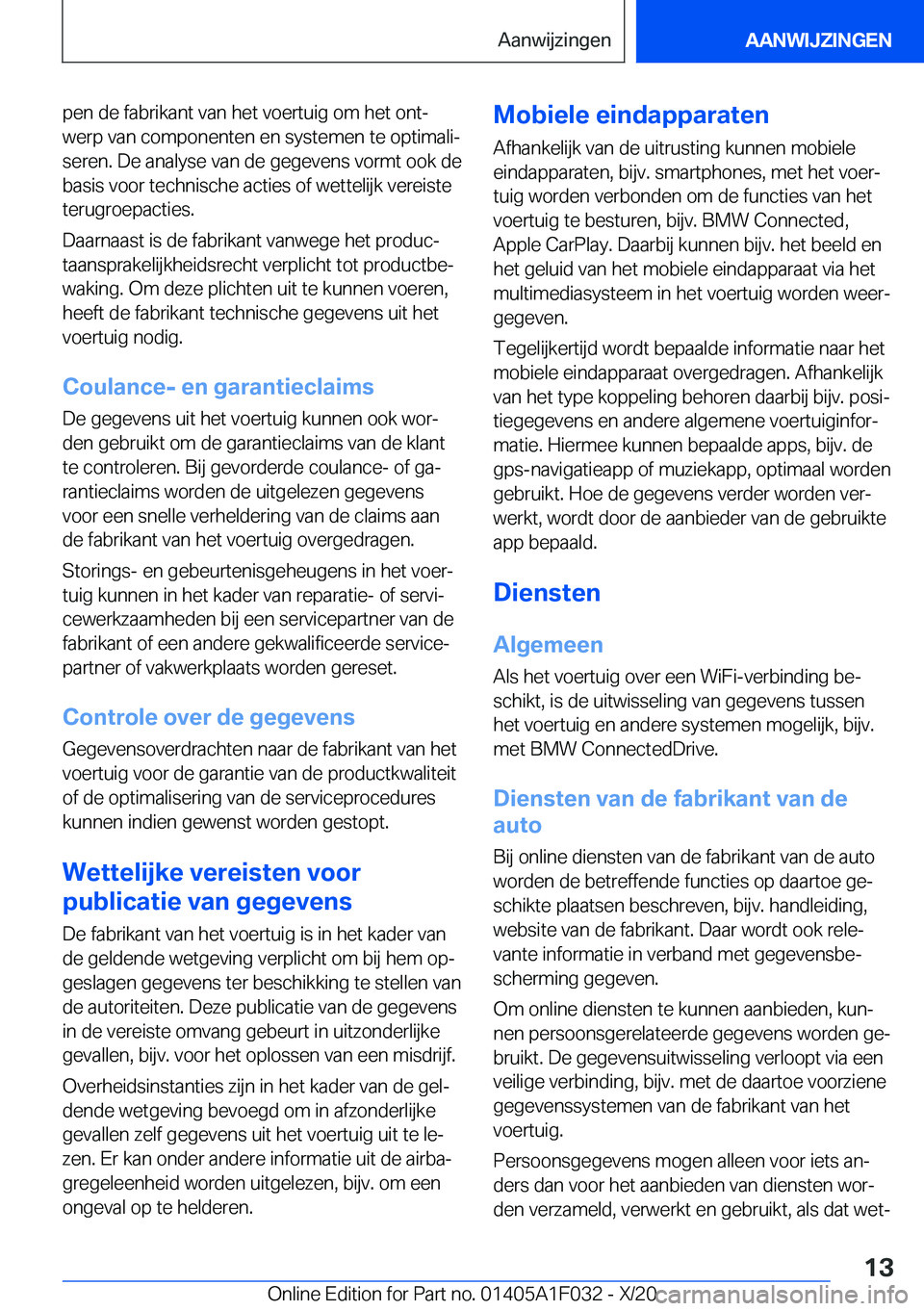 BMW X1 2021  Instructieboekjes (in Dutch) �p�e�n��d�e��f�a�b�r�i�k�a�n�t��v�a�n��h�e�t��v�o�e�r�t�u�i�g��o�m��h�e�t��o�n�tj
�w�e�r�p��v�a�n��c�o�m�p�o�n�e�n�t�e�n��e�n��s�y�s�t�e�m�e�n��t�e��o�p�t�i�m�a�l�ij
�s�e�r�e�n�.��D�e