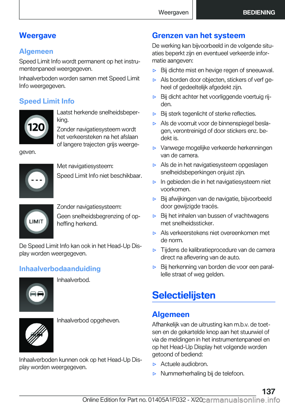 BMW X1 2021  Instructieboekjes (in Dutch) �W�e�e�r�g�a�v�e�A�l�g�e�m�e�e�n
�S�p�e�e�d��L�i�m�i�t��I�n�f�o��w�o�r�d�t��p�e�r�m�a�n�e�n�t��o�p��h�e�t��i�n�s�t�r�uj �m�e�n�t�e�n�p�a�n�e�e�l��w�e�e�r�g�e�g�e�v�e�n�.
�I�n�h�a�a�l�v�e�r�b�