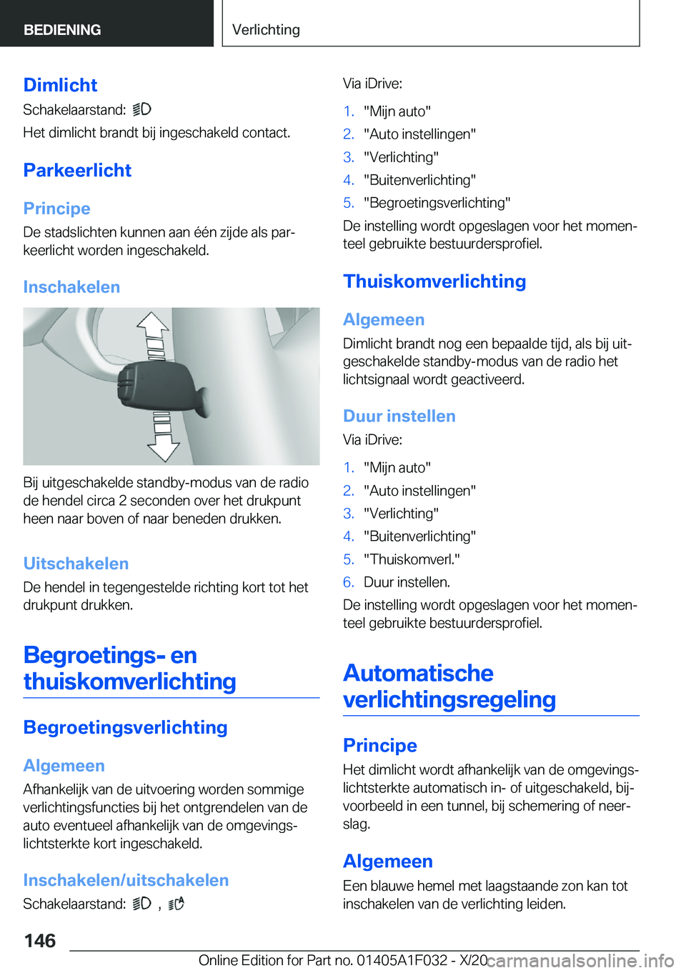 BMW X1 2021  Instructieboekjes (in Dutch) �D�i�m�l�i�c�h�t�S�c�h�a�k�e�l�a�a�r�s�t�a�n�d�:��
�
�H�e�t��d�i�m�l�i�c�h�t��b�r�a�n�d�t��b�i�j��i�n�g�e�s�c�h�a�k�e�l�d��c�o�n�t�a�c�t�.
�P�a�r�k�e�e�r�l�i�c�h�t
�P�r�i�n�c�i�p�e �D�e��s�t�