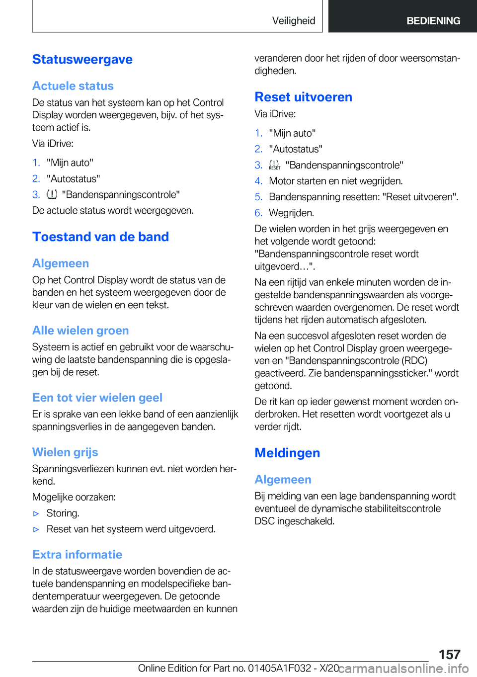 BMW X1 2021  Instructieboekjes (in Dutch) �S�t�a�t�u�s�w�e�e�r�g�a�v�e�A�c�t�u�e�l�e��s�t�a�t�u�s
�D�e��s�t�a�t�u�s��v�a�n��h�e�t��s�y�s�t�e�e�m��k�a�n��o�p��h�e�t��C�o�n�t�r�o�l
�D�i�s�p�l�a�y��w�o�r�d�e�n��w�e�e�r�g�e�g�e�v�e�n�,