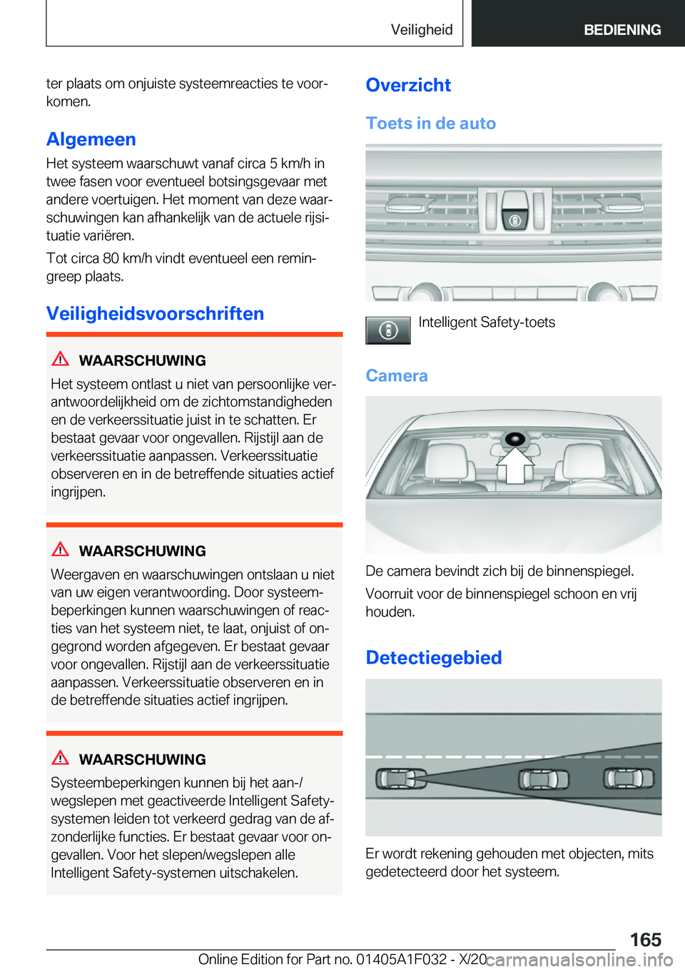 BMW X1 2021  Instructieboekjes (in Dutch) �t�e�r��p�l�a�a�t�s��o�m��o�n�j�u�i�s�t�e��s�y�s�t�e�e�m�r�e�a�c�t�i�e�s��t�e��v�o�o�rj�k�o�m�e�n�.
�A�l�g�e�m�e�e�n
�H�e�t��s�y�s�t�e�e�m��w�a�a�r�s�c�h�u�w�t��v�a�n�a�f��c�i�r�c�a��5��k