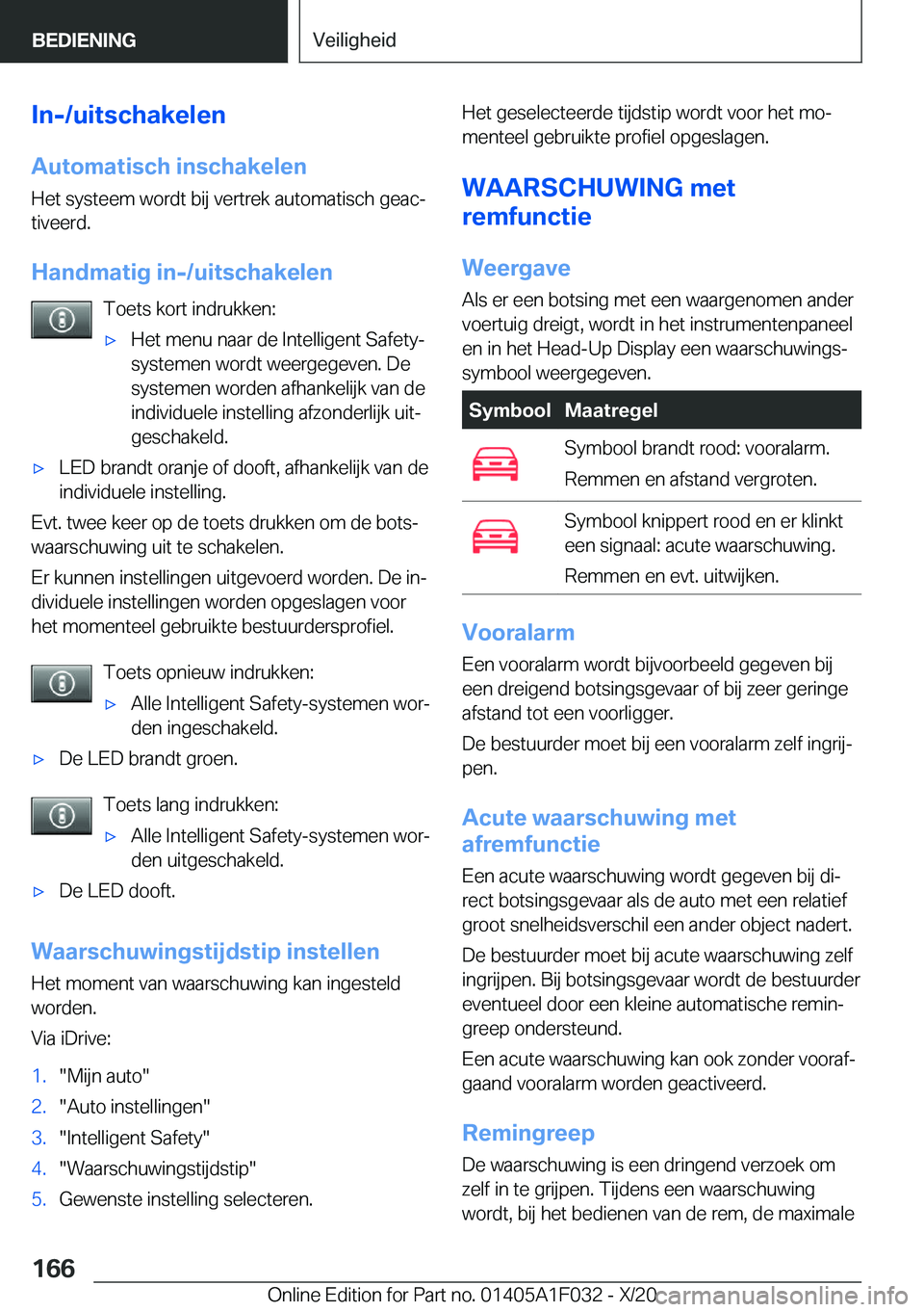 BMW X1 2021  Instructieboekjes (in Dutch) �I�n�-�/�u�i�t�s�c�h�a�k�e�l�e�n
�A�u�t�o�m�a�t�i�s�c�h��i�n�s�c�h�a�k�e�l�e�n �H�e�t��s�y�s�t�e�e�m��w�o�r�d�t��b�i�j��v�e�r�t�r�e�k��a�u�t�o�m�a�t�i�s�c�h��g�e�a�cj
�t�i�v�e�e�r�d�.
�H�a�n�d
