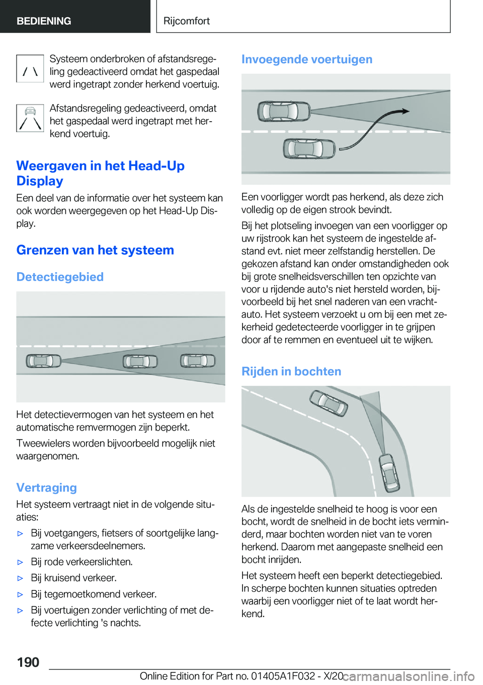 BMW X1 2021  Instructieboekjes (in Dutch) �S�y�s�t�e�e�m��o�n�d�e�r�b�r�o�k�e�n��o�f��a�f�s�t�a�n�d�s�r�e�g�ej
�l�i�n�g��g�e�d�e�a�c�t�i�v�e�e�r�d��o�m�d�a�t��h�e�t��g�a�s�p�e�d�a�a�l
�w�e�r�d��i�n�g�e�t�r�a�p�t��z�o�n�d�e�r��h�e�r