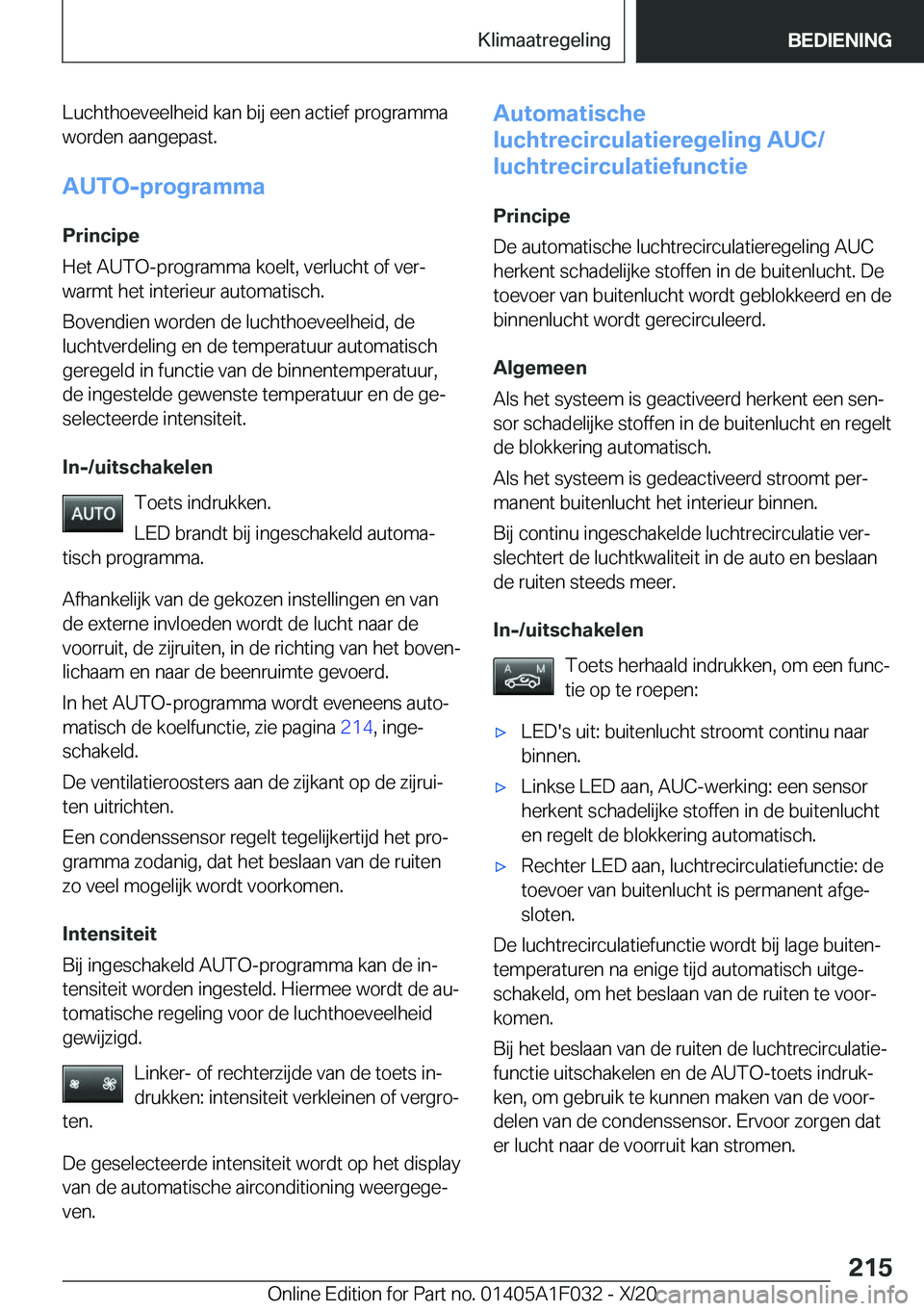 BMW X1 2021  Instructieboekjes (in Dutch) �L�u�c�h�t�h�o�e�v�e�e�l�h�e�i�d��k�a�n��b�i�j��e�e�n��a�c�t�i�e�f��p�r�o�g�r�a�m�m�a�w�o�r�d�e�n��a�a�n�g�e�p�a�s�t�.
�A�U�T�O�-�p�r�o�g�r�a�m�m�a
�P�r�i�n�c�i�p�e
�H�e�t��A�U�T�O�-�p�r�o�g�r�