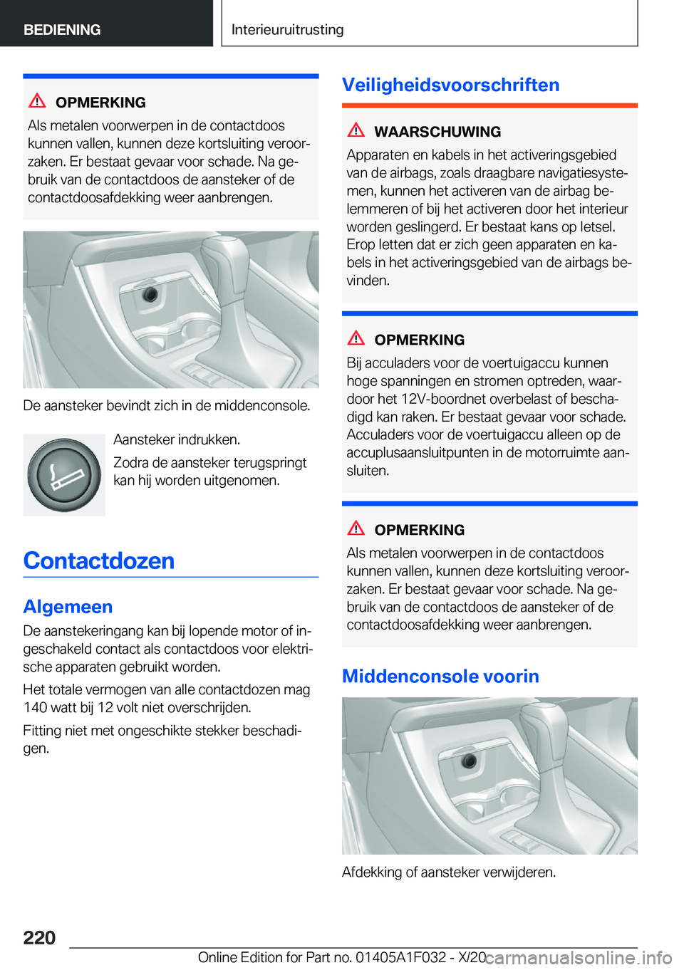 BMW X1 2021  Instructieboekjes (in Dutch) �O�P�M�E�R�K�I�N�G
�A�l�s��m�e�t�a�l�e�n��v�o�o�r�w�e�r�p�e�n��i�n��d�e��c�o�n�t�a�c�t�d�o�o�s
�k�u�n�n�e�n��v�a�l�l�e�n�,��k�u�n�n�e�n��d�e�z�e��k�o�r�t�s�l�u�i�t�i�n�g��v�e�r�o�o�rj �z�a�