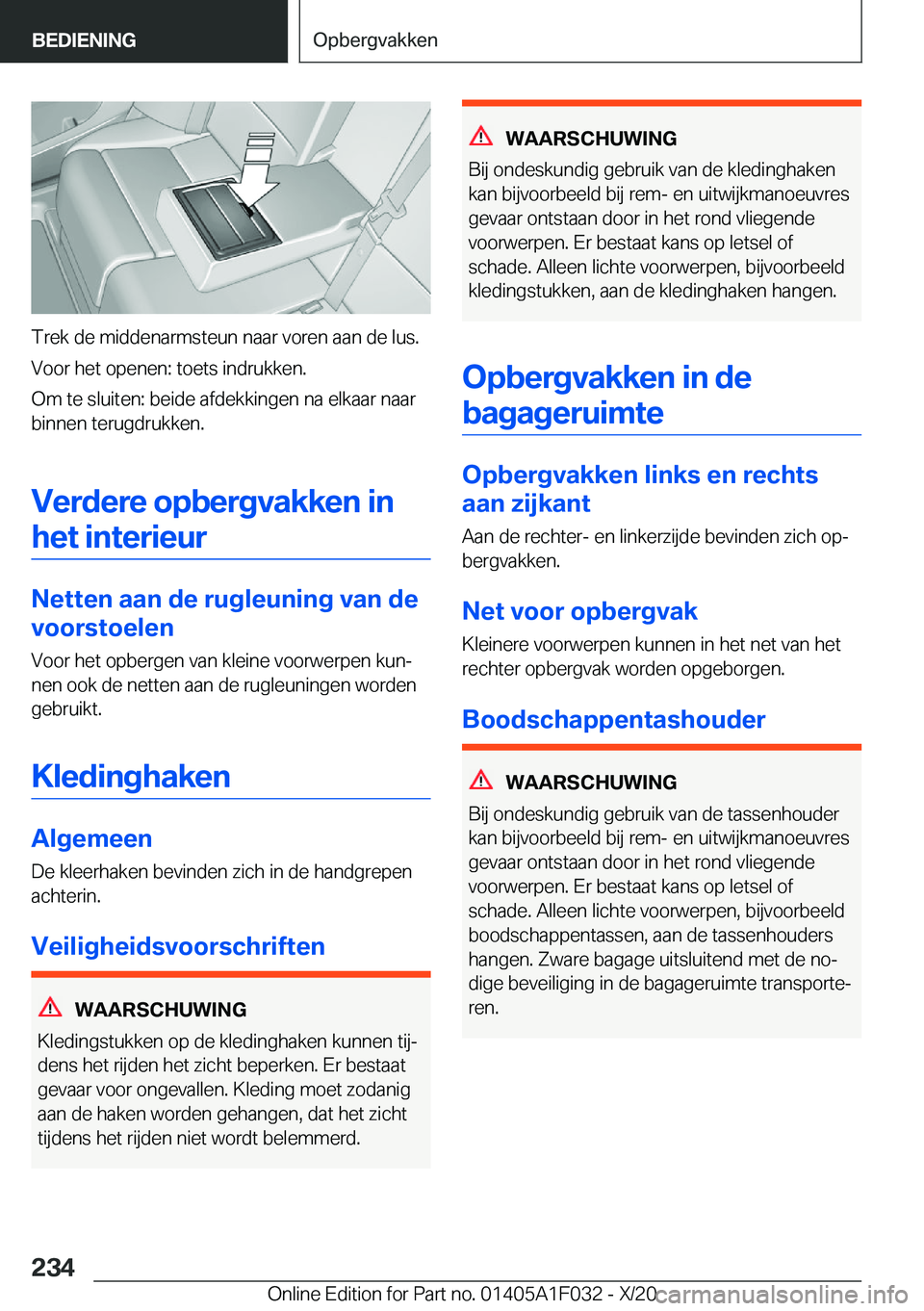 BMW X1 2021  Instructieboekjes (in Dutch) �T�r�e�k��d�e��m�i�d�d�e�n�a�r�m�s�t�e�u�n��n�a�a�r��v�o�r�e�n��a�a�n��d�e��l�u�s�.
�V�o�o�r��h�e�t��o�p�e�n�e�n�:��t�o�e�t�s��i�n�d�r�u�k�k�e�n�.
�O�m��t�e��s�l�u�i�t�e�n�:��b�e�i�d�e�