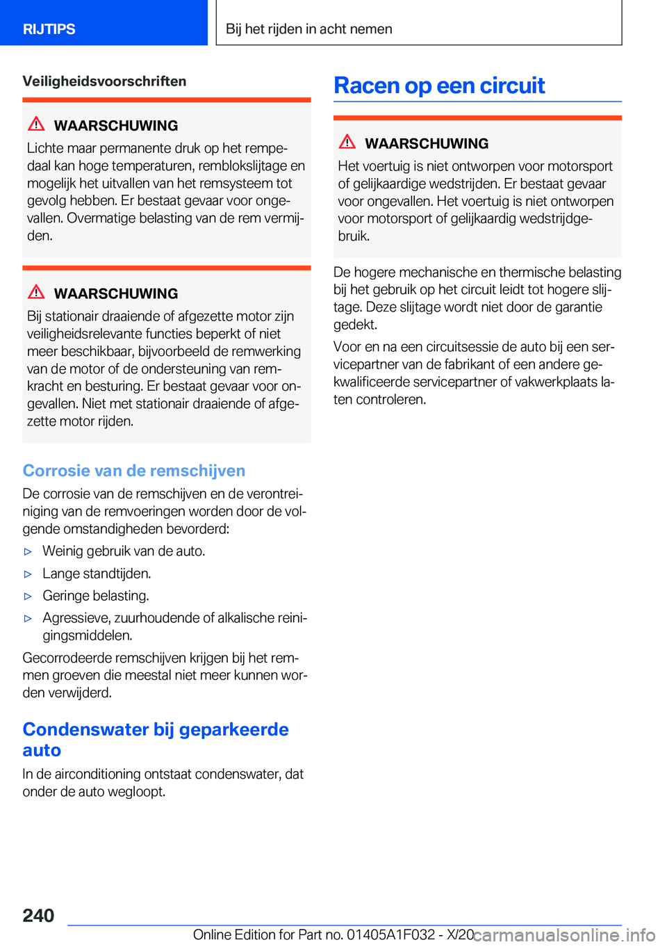 BMW X1 2021  Instructieboekjes (in Dutch) �V�e�i�l�i�g�h�e�i�d�s�v�o�o�r�s�c�h�r�i�f�t�e�n
�W�A�A�R�S�C�H�U�W�I�N�G
�L�i�c�h�t�e��m�a�a�r��p�e�r�m�a�n�e�n�t�e��d�r�u�k��o�p��h�e�t��r�e�m�p�ej
�d�a�a�l��k�a�n��h�o�g�e��t�e�m�p�e�r�a�