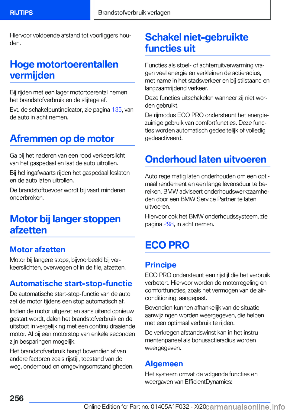 BMW X1 2021  Instructieboekjes (in Dutch) �H�i�e�r�v�o�o�r��v�o�l�d�o�e�n�d�e��a�f�s�t�a�n�d��t�o�t��v�o�o�r�l�i�g�g�e�r�s��h�o�uj�d�e�n�.
�H�o�g�e��m�o�t�o�r�t�o�e�r�e�n�t�a�l�l�e�n �v�e�r�m�i�j�d�e�n
�B�i�j��r�i�j�d�e�n��m�e�t��e�