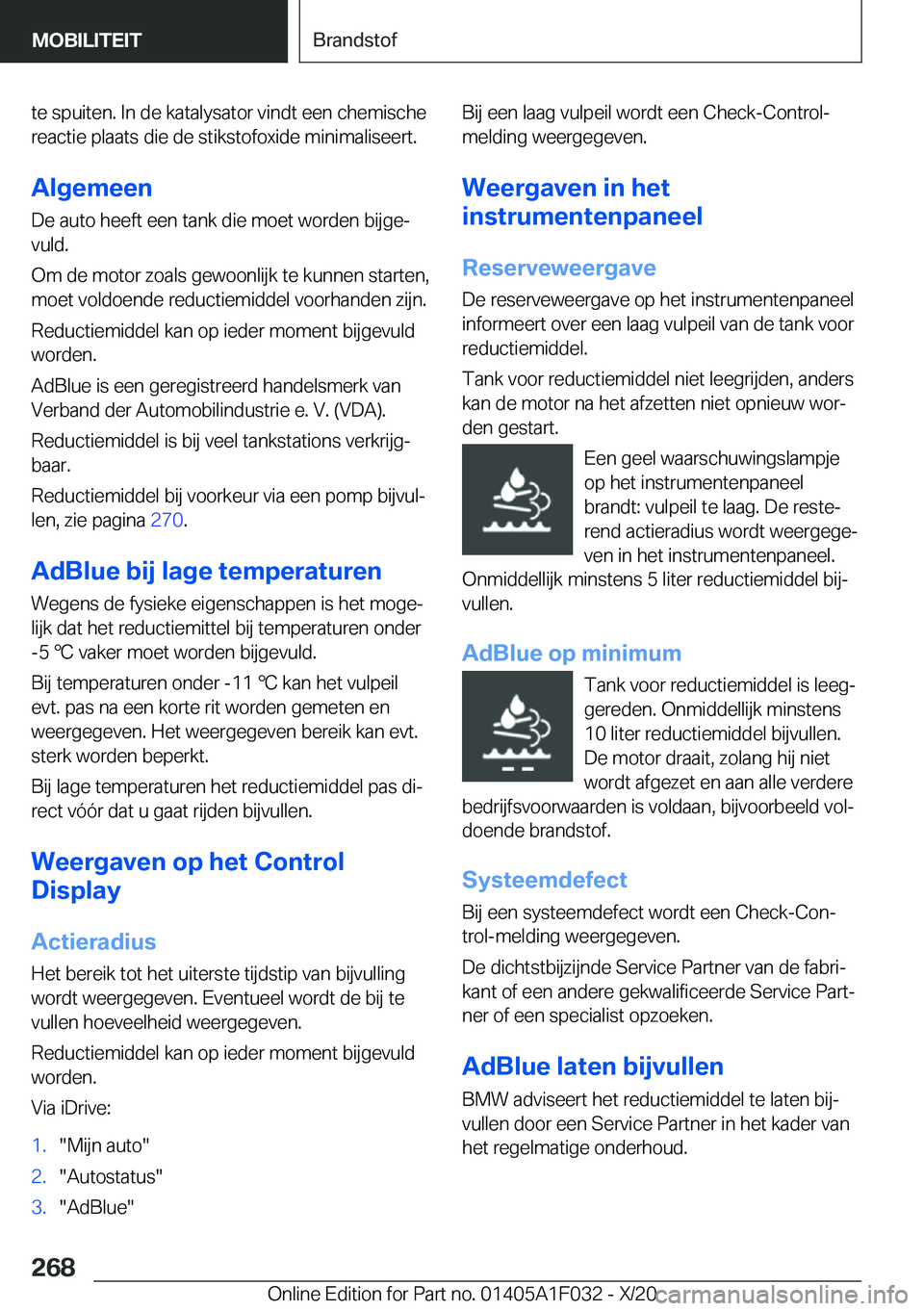 BMW X1 2021  Instructieboekjes (in Dutch) �t�e��s�p�u�i�t�e�n�.��I�n��d�e��k�a�t�a�l�y�s�a�t�o�r��v�i�n�d�t��e�e�n��c�h�e�m�i�s�c�h�e�r�e�a�c�t�i�e��p�l�a�a�t�s��d�i�e��d�e��s�t�i�k�s�t�o�f�o�x�i�d�e��m�i�n�i�m�a�l�i�s�e�e�r�t�.
�