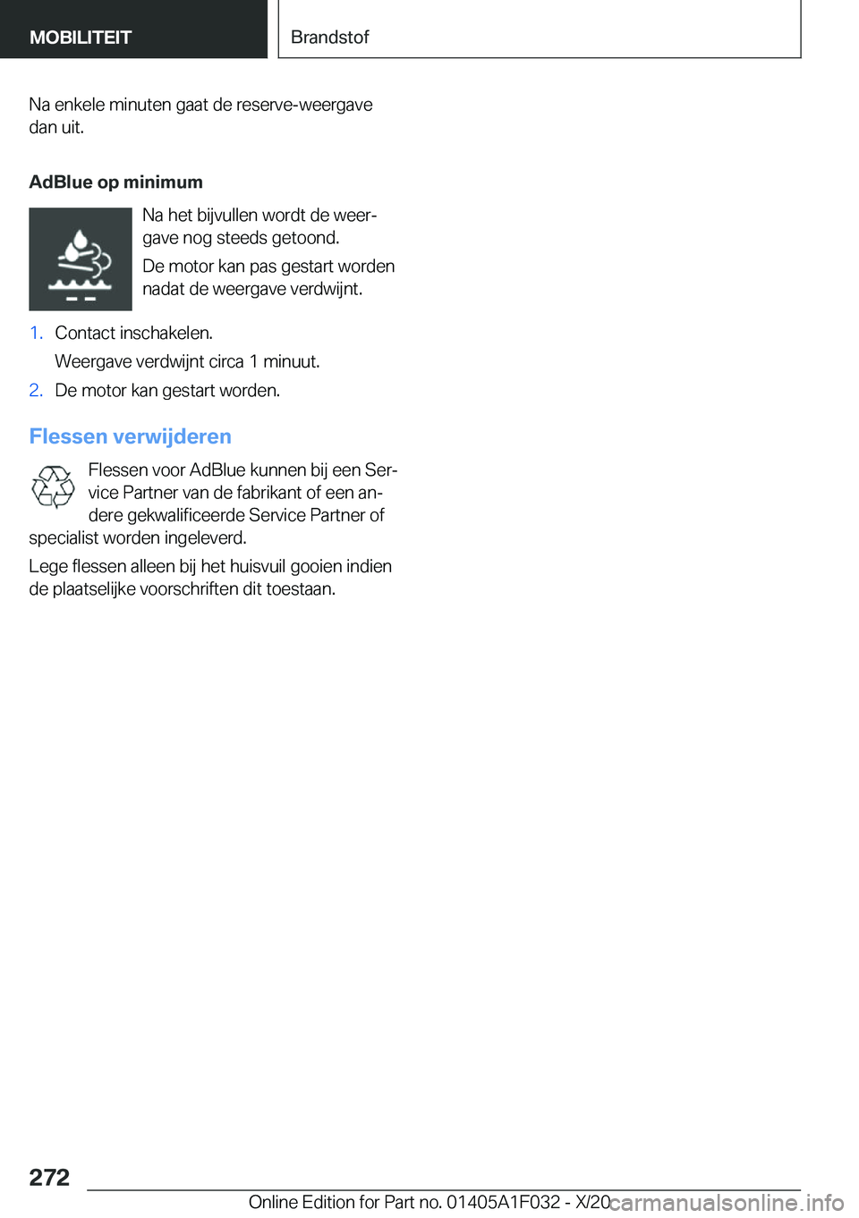 BMW X1 2021  Instructieboekjes (in Dutch) �N�a��e�n�k�e�l�e��m�i�n�u�t�e�n��g�a�a�t��d�e��r�e�s�e�r�v�e�-�w�e�e�r�g�a�v�e
�d�a�n��u�i�t�.
�A�d�B�l�u�e��o�p��m�i�n�i�m�u�m �N�a��h�e�t��b�i�j�v�u�l�l�e�n��w�o�r�d�t��d�e��w�e�e�rj�