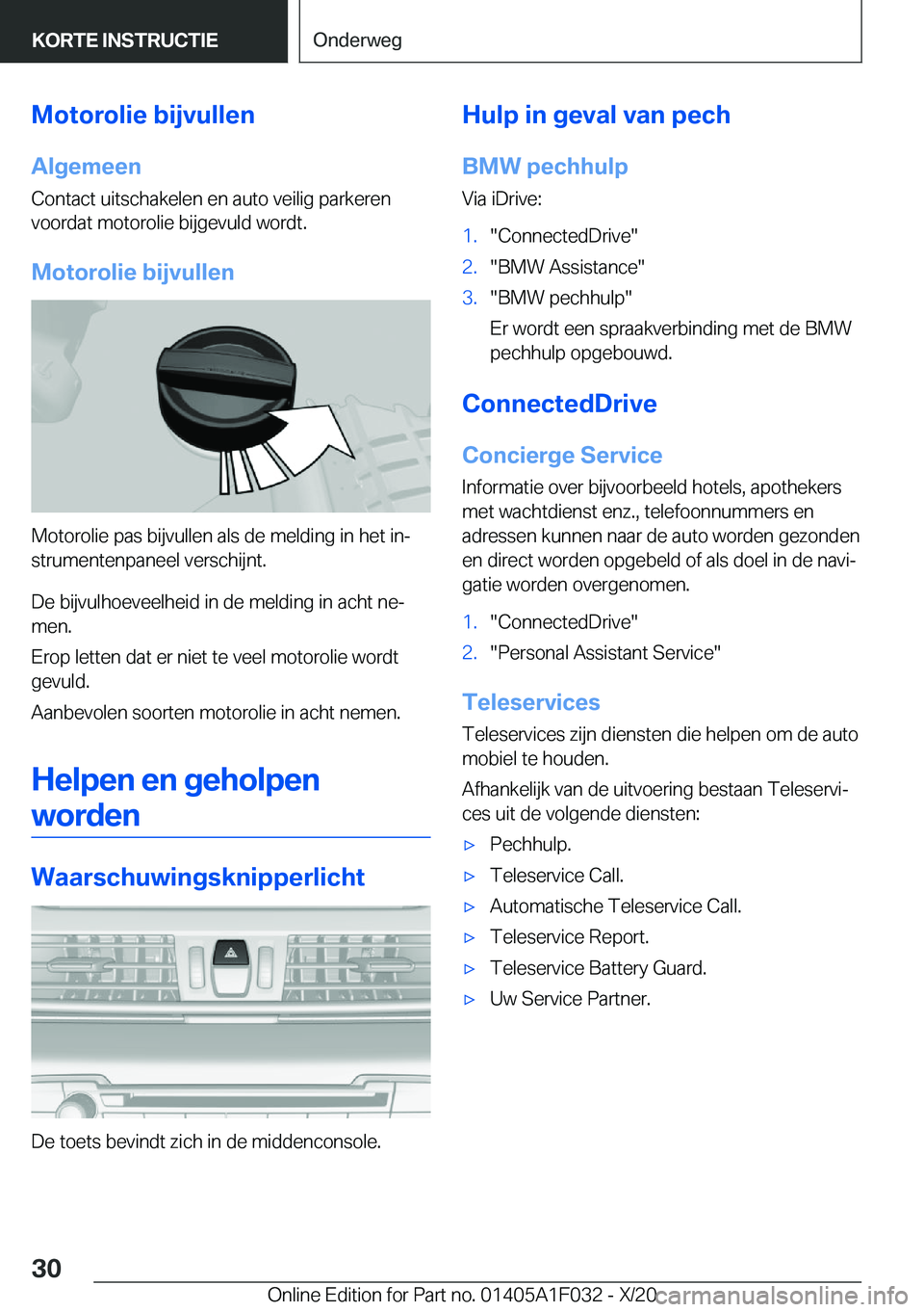 BMW X1 2021  Instructieboekjes (in Dutch) �M�o�t�o�r�o�l�i�e��b�i�j�v�u�l�l�e�n�A�l�g�e�m�e�e�n
�C�o�n�t�a�c�t��u�i�t�s�c�h�a�k�e�l�e�n��e�n��a�u�t�o��v�e�i�l�i�g��p�a�r�k�e�r�e�n
�v�o�o�r�d�a�t��m�o�t�o�r�o�l�i�e��b�i�j�g�e�v�u�l�d�