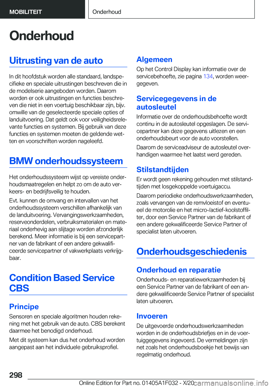 BMW X1 2021  Instructieboekjes (in Dutch) �O�n�d�e�r�h�o�u�d�U�i�t�r�u�s�t�i�n�g��v�a�n��d�e��a�u�t�o
�I�n��d�i�t��h�o�o�f�d�s�t�u�k��w�o�r�d�e�n��a�l�l�e��s�t�a�n�d�a�a�r�d�,��l�a�n�d�s�p�ej�c�i�f�i�e�k�e��e�n��s�p�e�c�i�a�l�e��