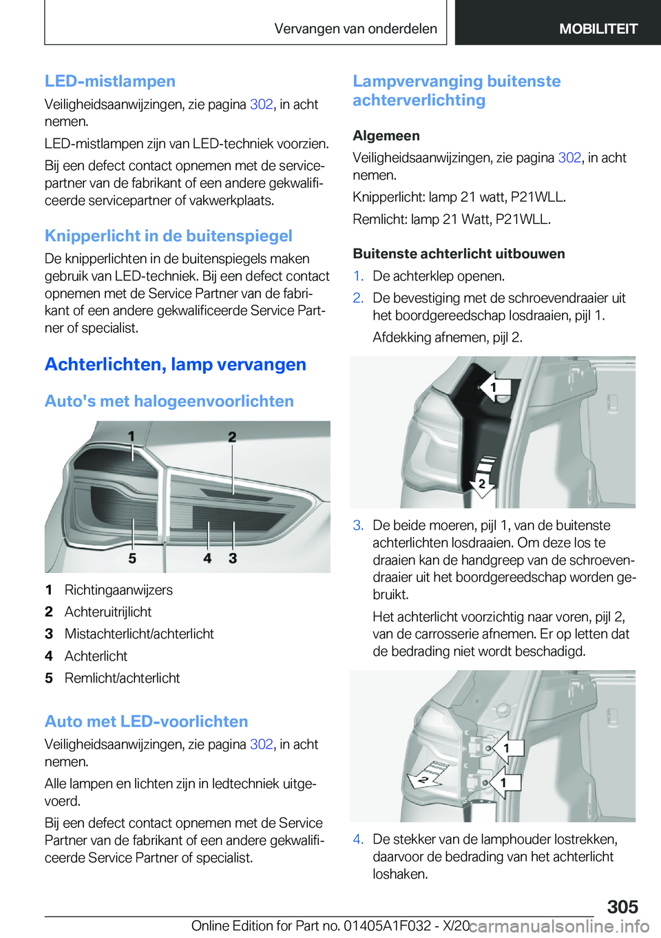 BMW X1 2021  Instructieboekjes (in Dutch) �L�E�D�-�m�i�s�t�l�a�m�p�e�n�V�e�i�l�i�g�h�e�i�d�s�a�a�n�w�i�j�z�i�n�g�e�n�,��z�i�e��p�a�g�i�n�a� �3�0�2�,��i�n��a�c�h�t
�n�e�m�e�n�.
�L�E�D�-�m�i�s�t�l�a�m�p�e�n��z�i�j�n��v�a�n��L�E�D�-�t�e�