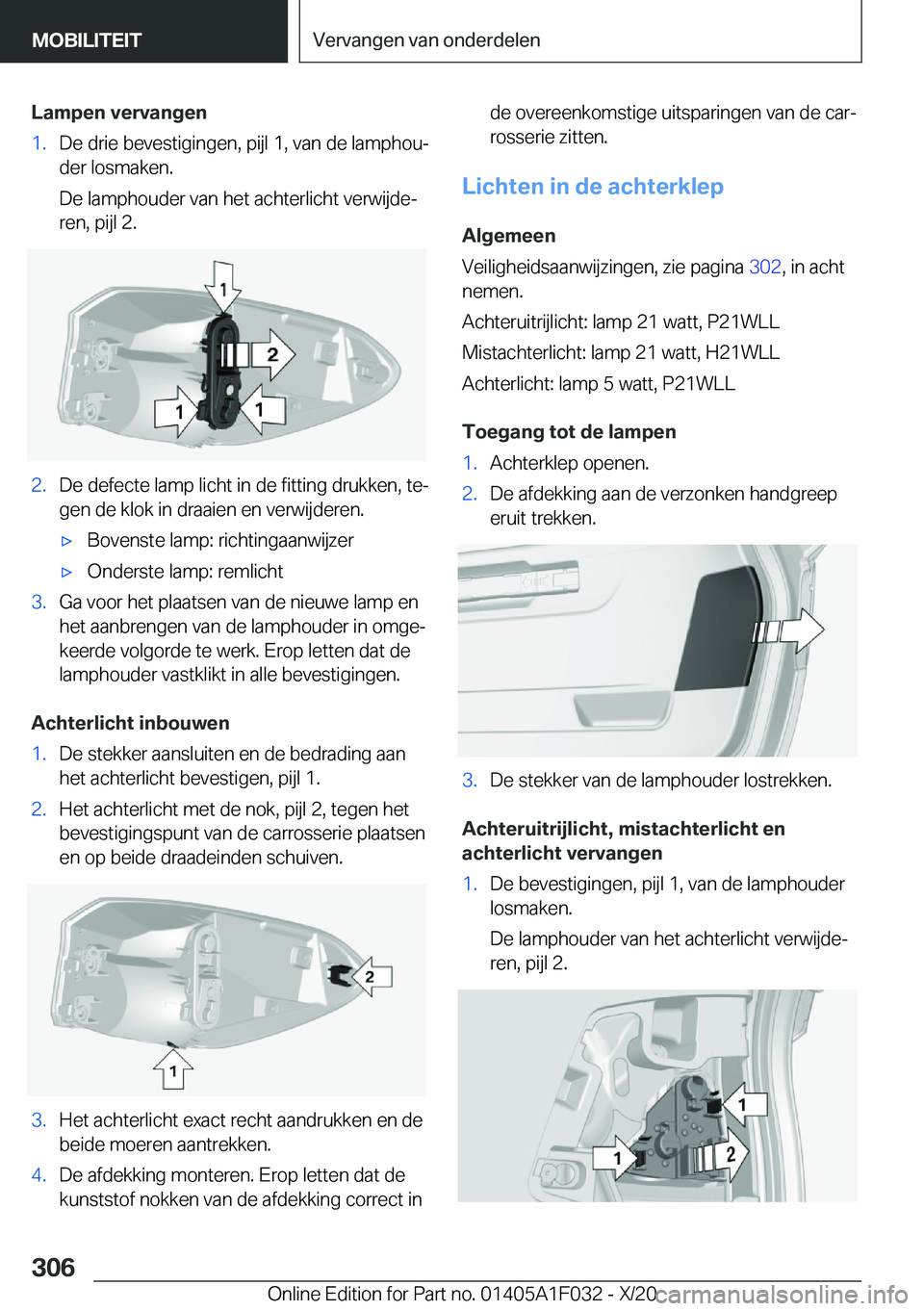 BMW X1 2021  Instructieboekjes (in Dutch) �L�a�m�p�e�n��v�e�r�v�a�n�g�e�n�1�.�D�e��d�r�i�e��b�e�v�e�s�t�i�g�i�n�g�e�n�,��p�i�j�l��1�,��v�a�n��d�e��l�a�m�p�h�o�uj�d�e�r��l�o�s�m�a�k�e�n�.
�D�e��l�a�m�p�h�o�u�d�e�r��v�a�n��h�e�t��