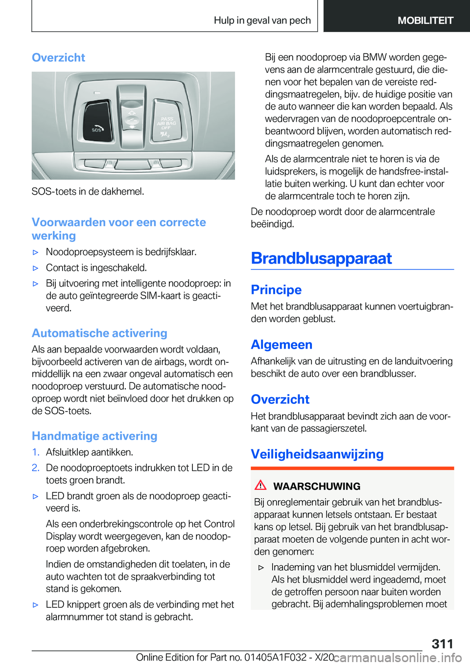 BMW X1 2021  Instructieboekjes (in Dutch) �O�v�e�r�z�i�c�h�t
�S�O�S�-�t�o�e�t�s��i�n��d�e��d�a�k�h�e�m�e�l�.
�V�o�o�r�w�a�a�r�d�e�n��v�o�o�r��e�e�n��c�o�r�r�e�c�t�e �w�e�r�k�i�n�g
'x�N�o�o�d�o�p�r�o�e�p�s�y�s�t�e�e�m��i�s��b�e�d�r