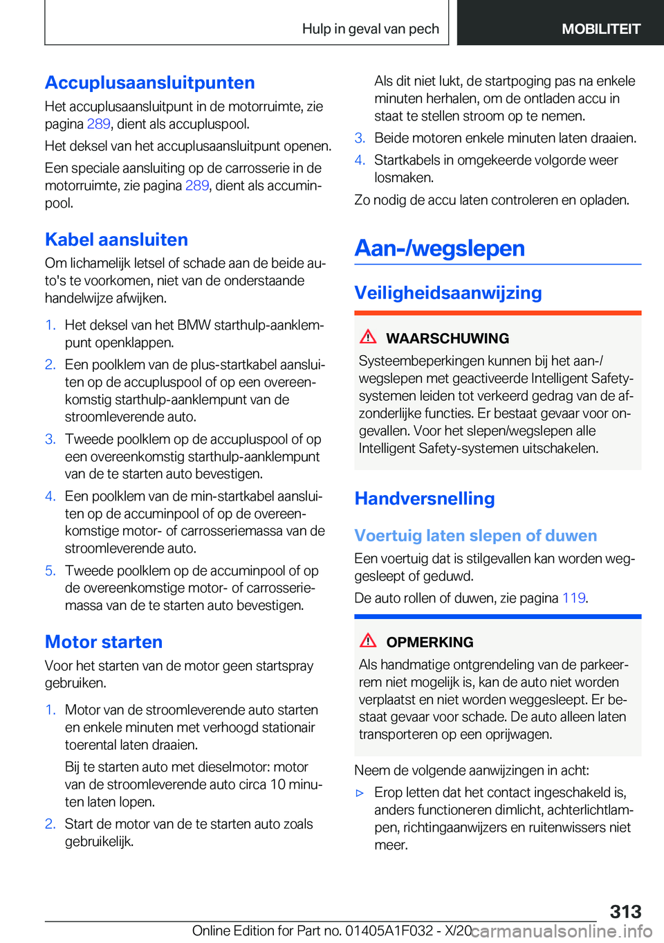BMW X1 2021  Instructieboekjes (in Dutch) �A�c�c�u�p�l�u�s�a�a�n�s�l�u�i�t�p�u�n�t�e�n
�H�e�t��a�c�c�u�p�l�u�s�a�a�n�s�l�u�i�t�p�u�n�t��i�n��d�e��m�o�t�o�r�r�u�i�m�t�e�,��z�i�e �p�a�g�i�n�a� �2�8�9�,��d�i�e�n�t��a�l�s��a�c�c�u�p�l�u�