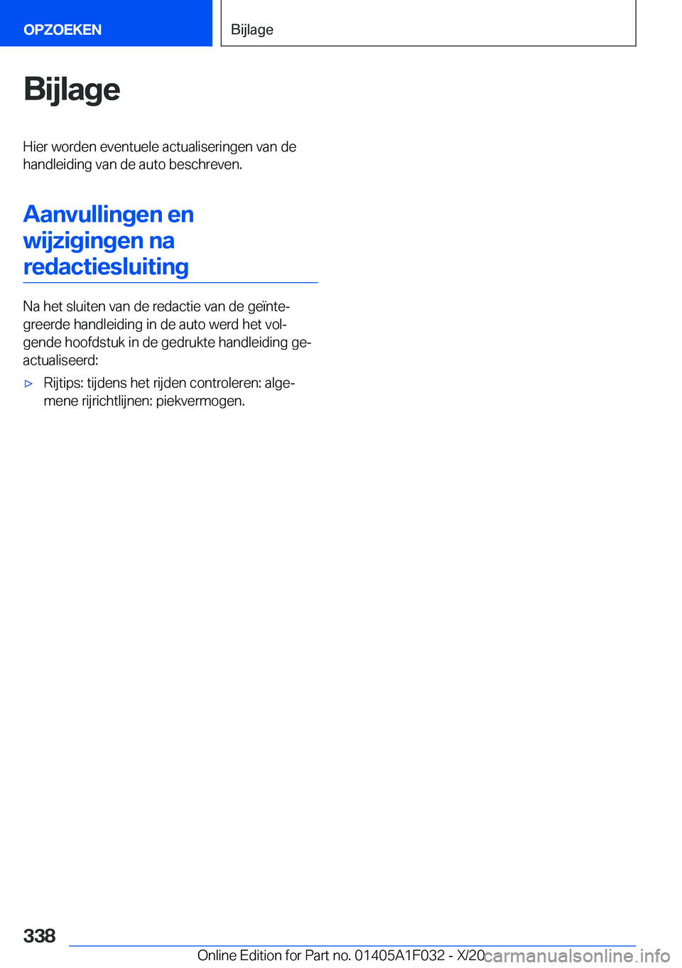 BMW X1 2021  Instructieboekjes (in Dutch) �B�i�j�l�a�g�e�H�i�e�r��w�o�r�d�e�n��e�v�e�n�t�u�e�l�e��a�c�t�u�a�l�i�s�e�r�i�n�g�e�n��v�a�n��d�e�h�a�n�d�l�e�i�d�i�n�g��v�a�n��d�e��a�u�t�o��b�e�s�c�h�r�e�v�e�n�.
�A�a�n�v�u�l�l�i�n�g�e�n��