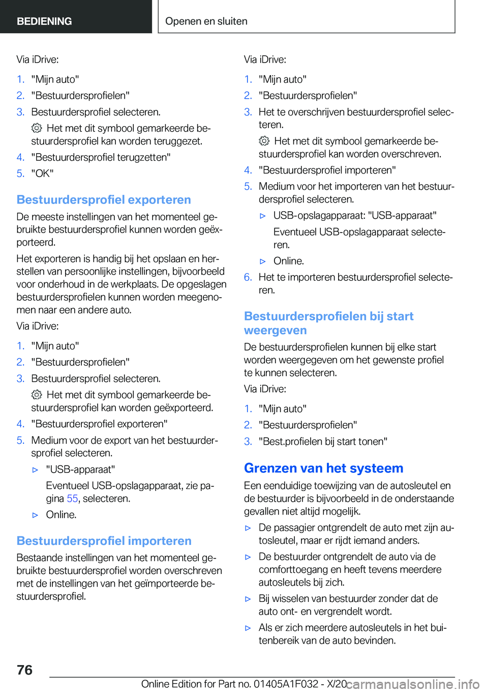 BMW X1 2021  Instructieboekjes (in Dutch) �V�i�a��i�D�r�i�v�e�:�1�.��M�i�j�n��a�u�t�o��2�.��B�e�s�t�u�u�r�d�e�r�s�p�r�o�f�i�e�l�e�n��3�.�B�e�s�t�u�u�r�d�e�r�s�p�r�o�f�i�e�l��s�e�l�e�c�t�e�r�e�n�.
���H�e�t��m�e�t��d�i�t��s�y�m�b�o�