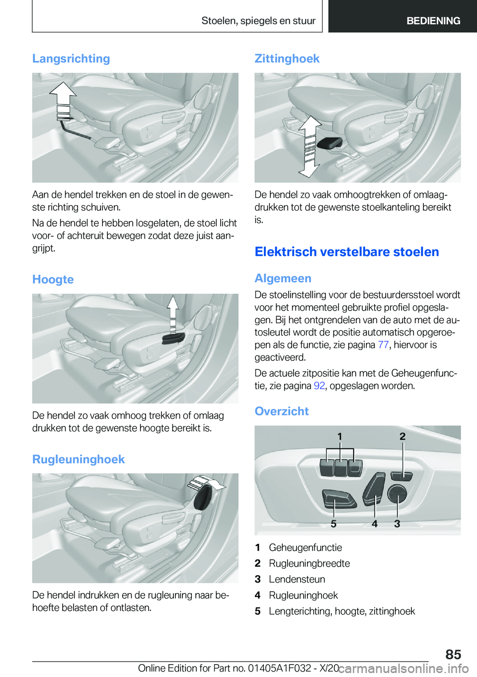 BMW X1 2021  Instructieboekjes (in Dutch) �L�a�n�g�s�r�i�c�h�t�i�n�g
�A�a�n��d�e��h�e�n�d�e�l��t�r�e�k�k�e�n��e�n��d�e��s�t�o�e�l��i�n��d�e��g�e�w�e�nj
�s�t�e��r�i�c�h�t�i�n�g��s�c�h�u�i�v�e�n�.
�N�a��d�e��h�e�n�d�e�l��t�e��h�