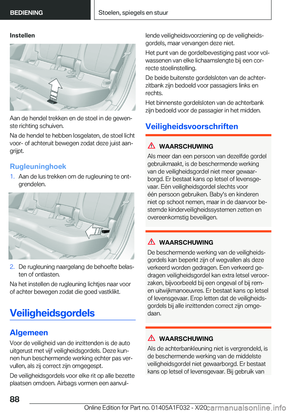 BMW X1 2021  Instructieboekjes (in Dutch) �I�n�s�t�e�l�l�e�n
�A�a�n��d�e��h�e�n�d�e�l��t�r�e�k�k�e�n��e�n��d�e��s�t�o�e�l��i�n��d�e��g�e�w�e�nj
�s�t�e��r�i�c�h�t�i�n�g��s�c�h�u�i�v�e�n�.
�N�a��d�e��h�e�n�d�e�l��t�e��h�e�b�b�e�