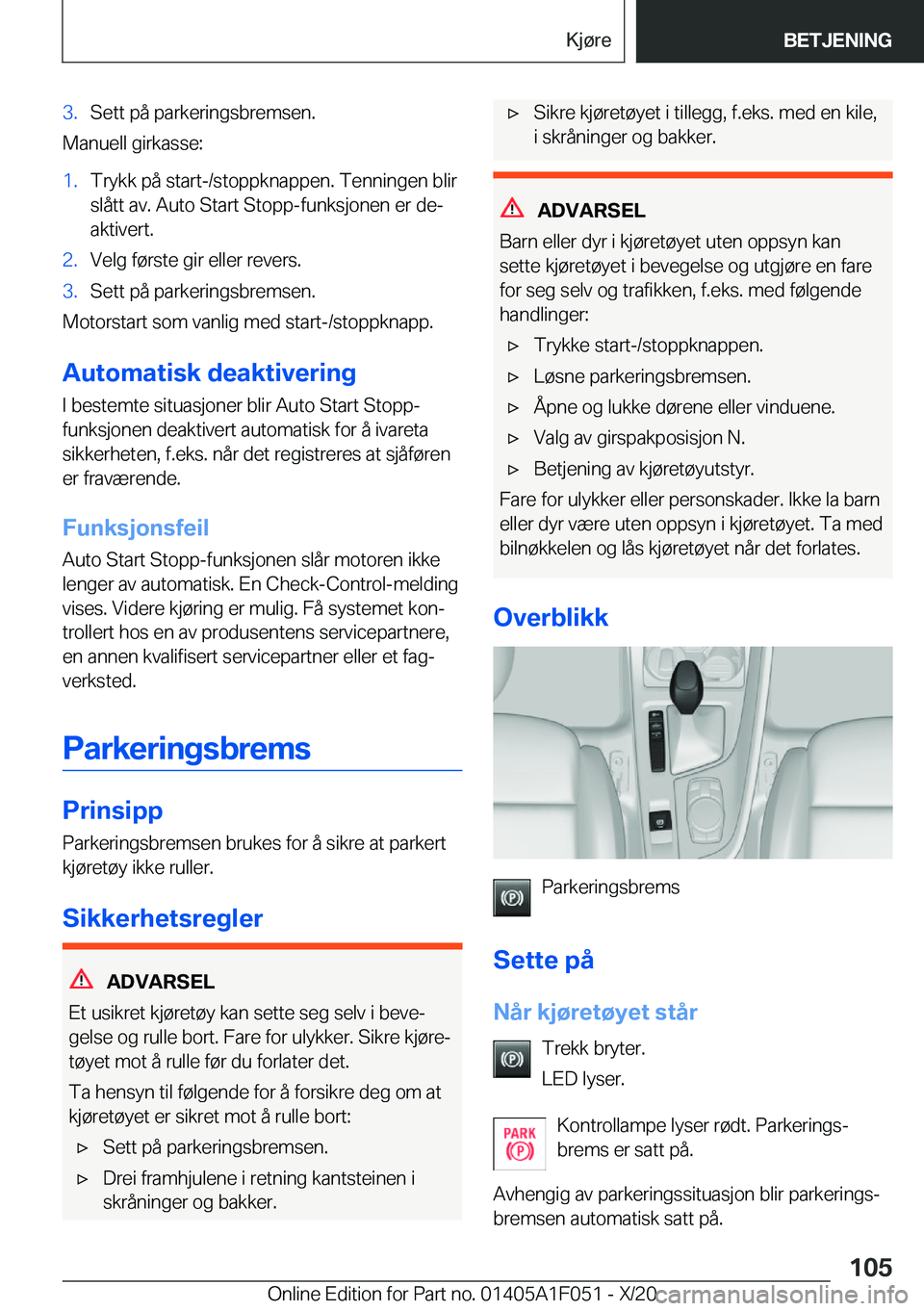 BMW X1 2021  InstruksjonsbØker (in Norwegian) �3�.�S�e�t�t��p�å��p�a�r�k�e�r�i�n�g�s�b�r�e�m�s�e�n�.
�M�a�n�u�e�l�l��g�i�r�k�a�s�s�e�:
�1�.�T�r�y�k�k��p�å��s�t�a�r�t�-�/�s�t�o�p�p�k�n�a�p�p�e�n�.��T�e�n�n�i�n�g�e�n��b�l�i�r�s�l�å�t�t��