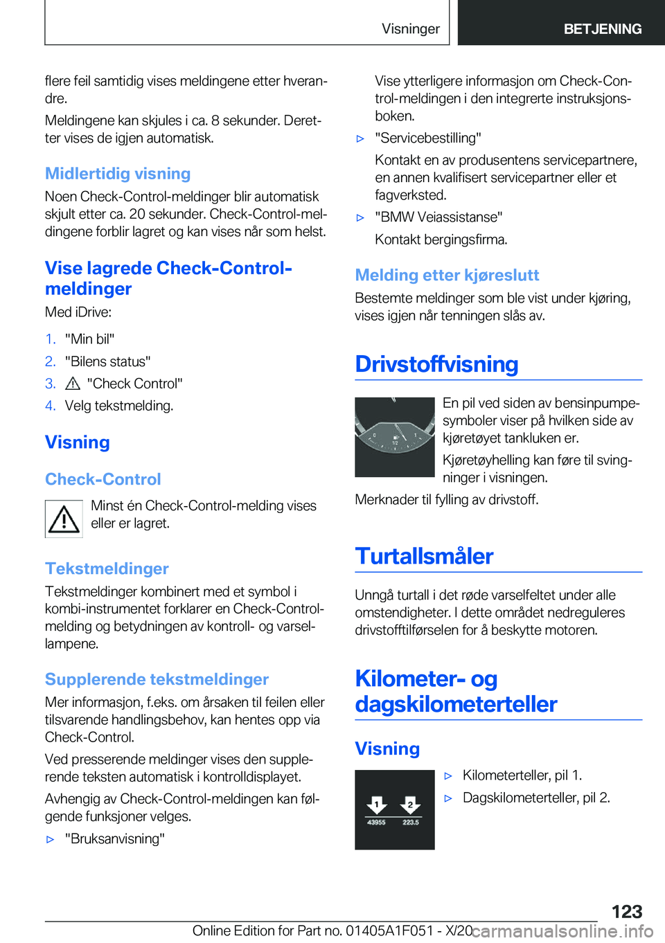 BMW X1 2021  InstruksjonsbØker (in Norwegian) �f�l�e�r�e��f�e�i�l��s�a�m�t�i�d�i�g��v�i�s�e�s��m�e�l�d�i�n�g�e�n�e��e�t�t�e�r��h�v�e�r�a�nj�d�r�e�.
�M�e�l�d�i�n�g�e�n�e��k�a�n��s�k�j�u�l�e�s��i��c�a�.��8��s�e�k�u�n�d�e�r�.��D�e�r�e�