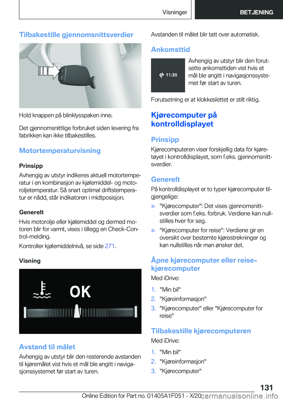 BMW X1 2021  InstruksjonsbØker (in Norwegian) �T�i�l�b�a�k�e�s�t�i�l�l�e��g�j�e�n�n�o�m�s�n�i�t�t�s�v�e�r�d�i�e�r
�H�o�l�d��k�n�a�p�p�e�n��p�å��b�l�i�n�k�l�y�s�s�p�a�k�e�n��i�n�n�e�.
�D�e�t��g�j�e�n�n�o�m�s�n�i�t�t�l�i�g�e��f�o�r�b�r�u�k�
