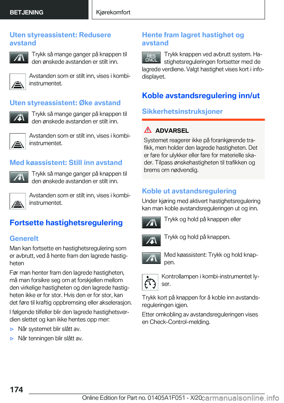 BMW X1 2021  InstruksjonsbØker (in Norwegian) �U�t�e�n��s�t�y�r�e�a�s�s�i�s�t�e�n�t�:��R�e�d�u�s�e�r�e
�a�v�s�t�a�n�d
�T�r�y�k�k��s�å��m�a�n�g�e��g�a�n�g�e�r��p�å��k�n�a�p�p�e�n��t�i�l
�d�e�n��