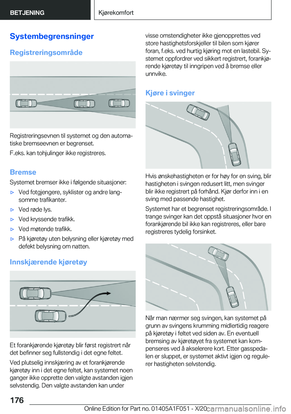 BMW X1 2021  InstruksjonsbØker (in Norwegian) �S�y�s�t�e�m�b�e�g�r�e�n�s�n�i�n�g�e�r
�R�e�g�i�s�t�r�e�r�i�n�g�s�o�m�r�å�d�e
�R�e�g�i�s�t�r�e�r�i�n�g�s�e�v�n�e�n��t�i�l��s�y�s�t�e�m�e�t��o�g��d�e�n��a�u�t�o�m�aj �t�i�s�k�e��b�r�e�m�s�e�e�v