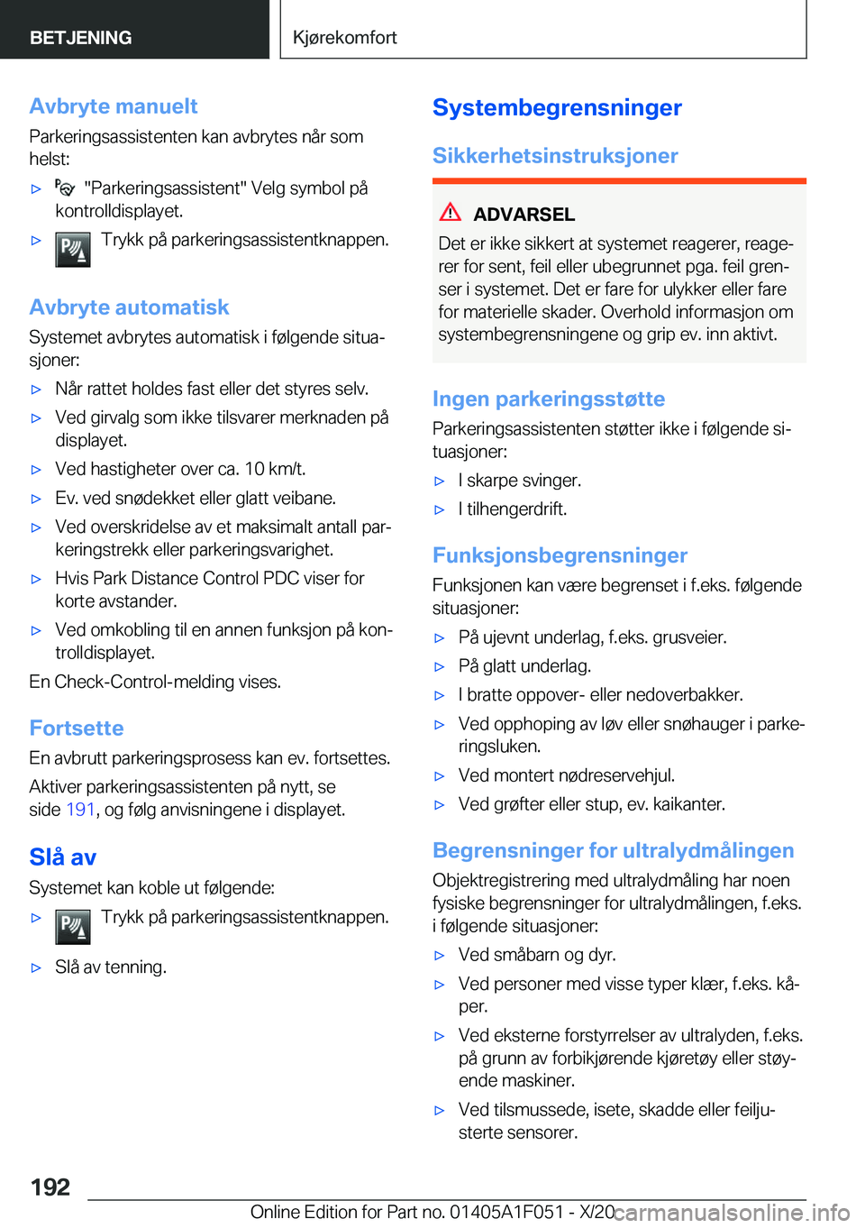 BMW X1 2021  InstruksjonsbØker (in Norwegian) �A�v�b�r�y�t�e��m�a�n�u�e�l�t
�P�a�r�k�e�r�i�n�g�s�a�s�s�i�s�t�e�n�t�e�n��k�a�n��a�v�b�r�y�t�e�s��n�å�r��s�o�m �h�e�l�s�t�:x����P�a�r�k�e�r�i�n�g�s�a�s�s�i�s�t�e�n�t���V�e�l�g��s�y�m�b�o�