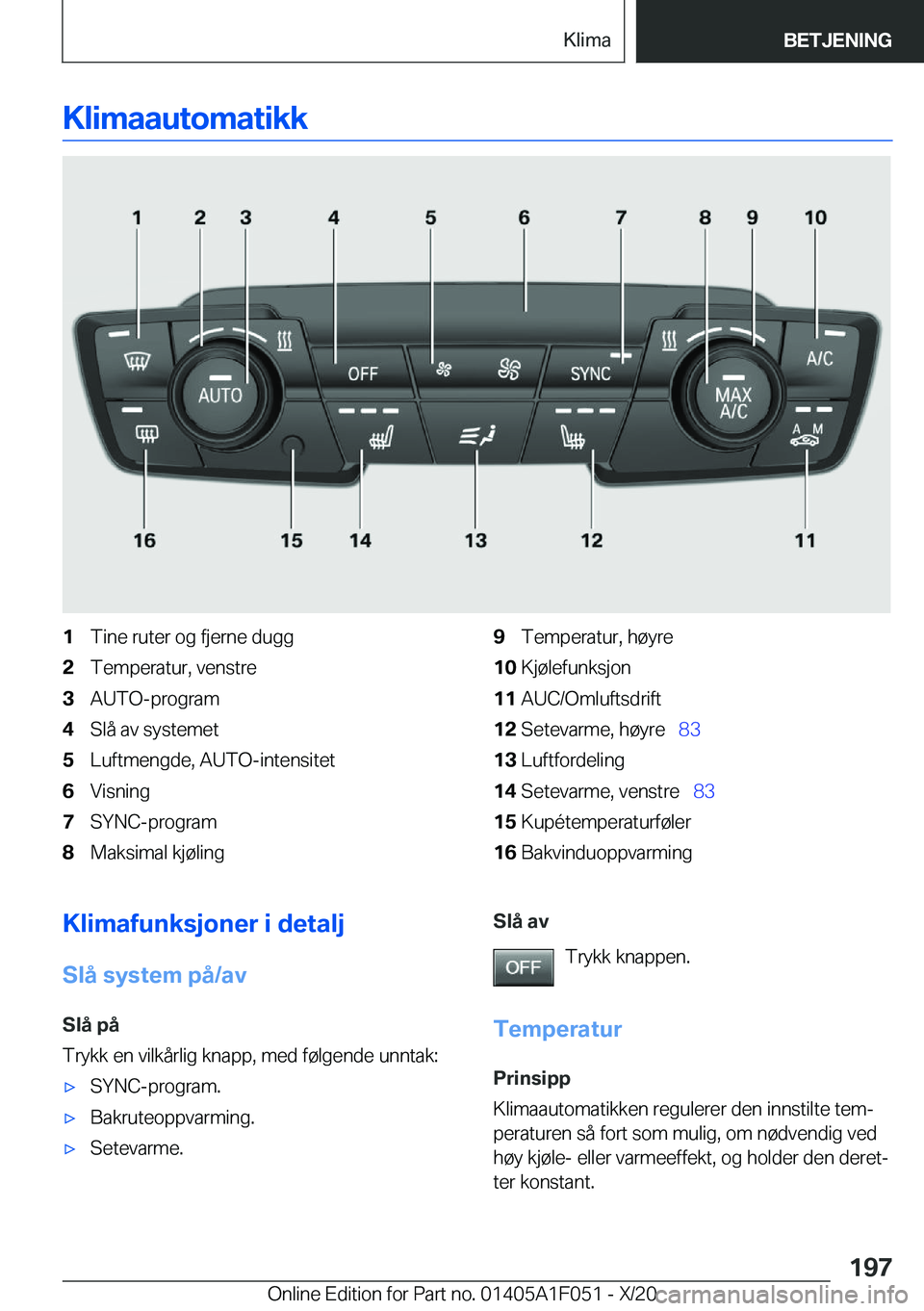 BMW X1 2021  InstruksjonsbØker (in Norwegian) �K�l�i�m�a�a�u�t�o�m�a�t�i�k�k�1�T�i�n�e��r�u�t�e�r��o�g��f�j�e�r�n�e��d�u�g�g�2�T�e�m�p�e�r�a�t�u�r�,��v�e�n�s�t�r�e�3�A�U�T�O�-�p�r�o�g�r�a�m�4�S�l�å��a�v��s�y�s�t�e�m�e�t�5�L�u�f�t�m�e�n�g�