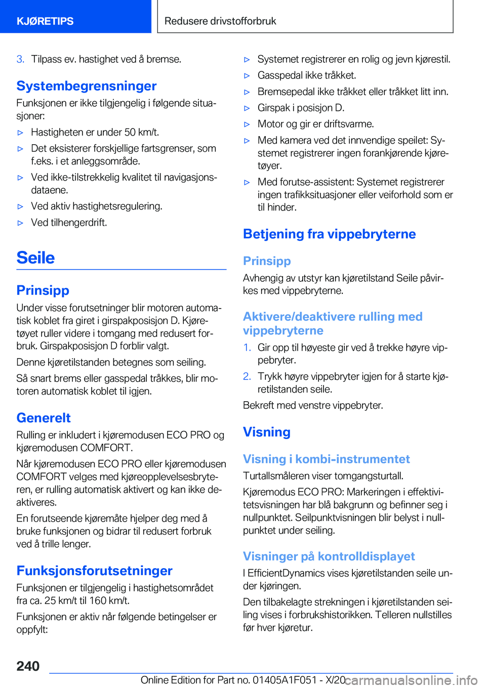 BMW X1 2021  InstruksjonsbØker (in Norwegian) �3�.�T�i�l�p�a�s�s��e�v�.��h�a�s�t�i�g�h�e�t��v�e�d��å��b�r�e�m�s�e�.
�S�y�s�t�e�m�b�e�g�r�e�n�s�n�i�n�g�e�r�F�u�n�k�s�j�o�n�e�n��e�r��i�k�k�e��t�i�l�g�j�e�n�g�e�l�i�g��i��f�