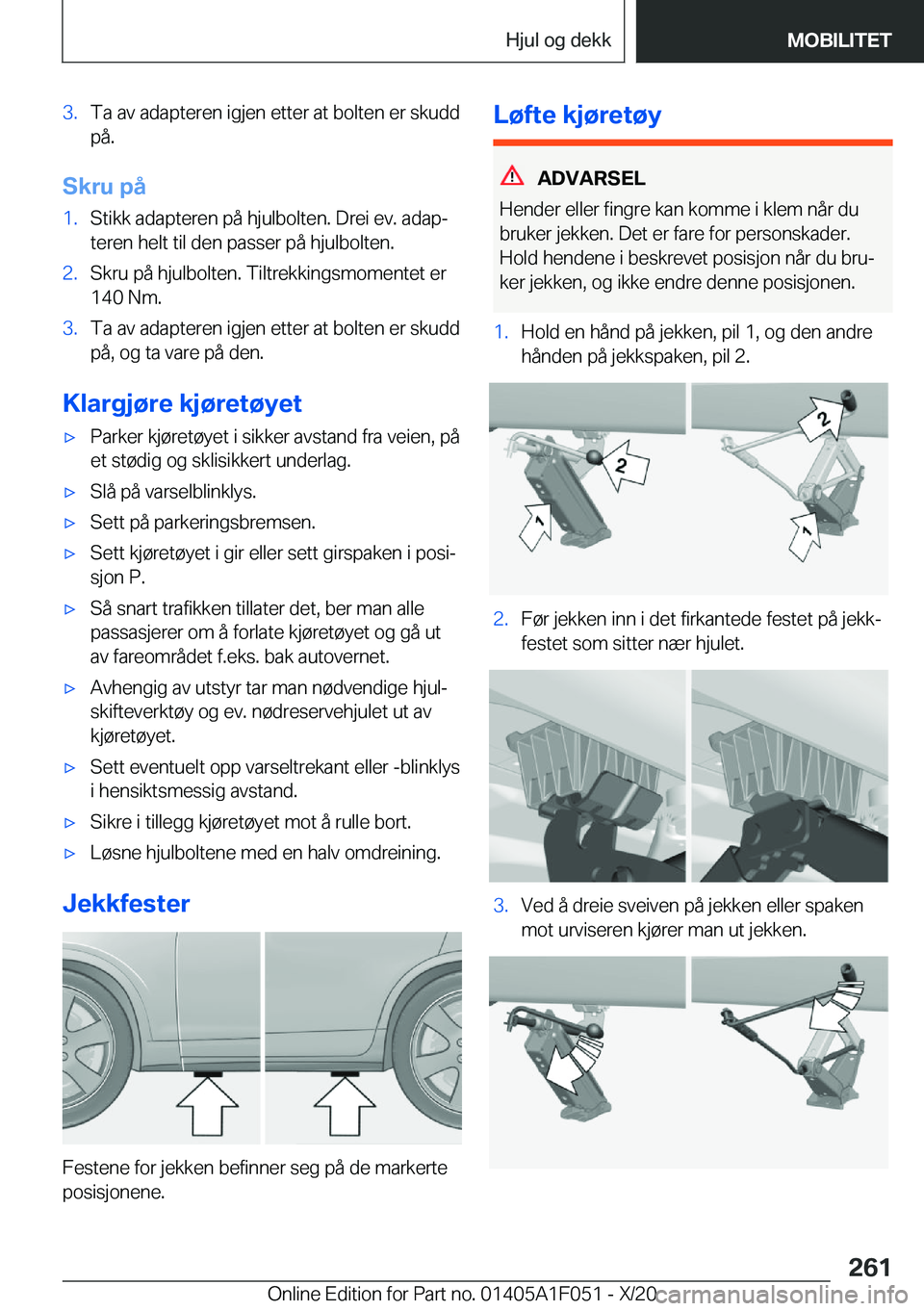 BMW X1 2021  InstruksjonsbØker (in Norwegian) �3�.�T�a��a�v��a�d�a�p�t�e�r�e�n��i�g�j�e�n��e�t�t�e�r��a�t��b�o�l�t�e�n��e�r��s�k�u�d�d�p�å�.
�S�k�r�u��p�å
�1�.�S�t�i�k�k��a�d�a�p�t�e�r�e�n��p�å��h�j�u�l�b�o�l�t�e�n�.��D�r�e�i��e�