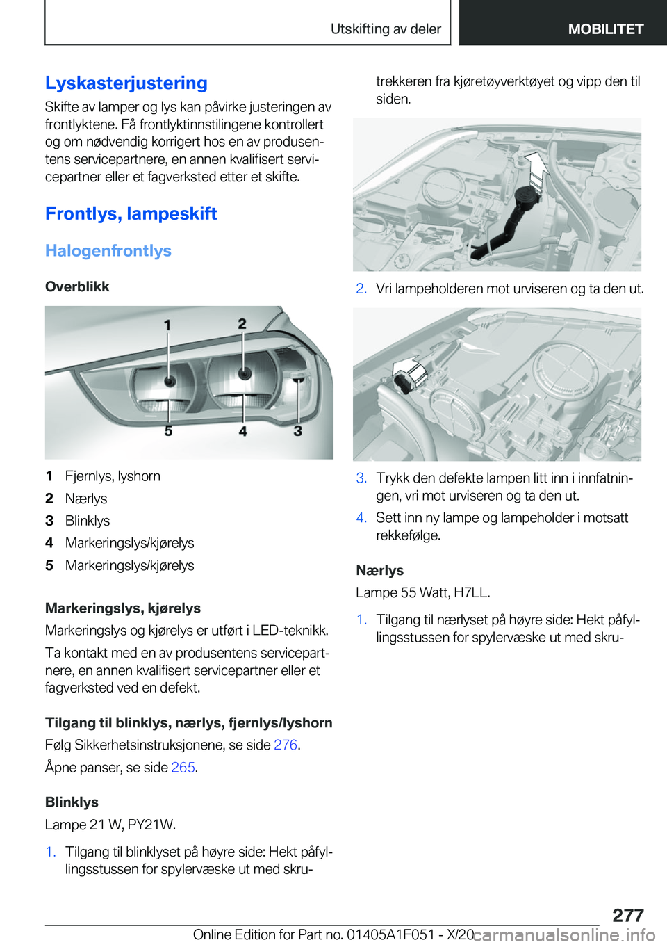 BMW X1 2021  InstruksjonsbØker (in Norwegian) �L�y�s�k�a�s�t�e�r�j�u�s�t�e�r�i�n�g
�S�k�i�f�t�e��a�v��l�a�m�p�e�r��o�g��l�y�s��k�a�n��p�å�v�i�r�k�e��j�u�s�t�e�r�i�n�g�e�n��a�v
�f�r�o�n�t�l�y�k�t�e�n�e�.��F�å��f�r�o�n�t�l�y�k�t�i�n�n�s