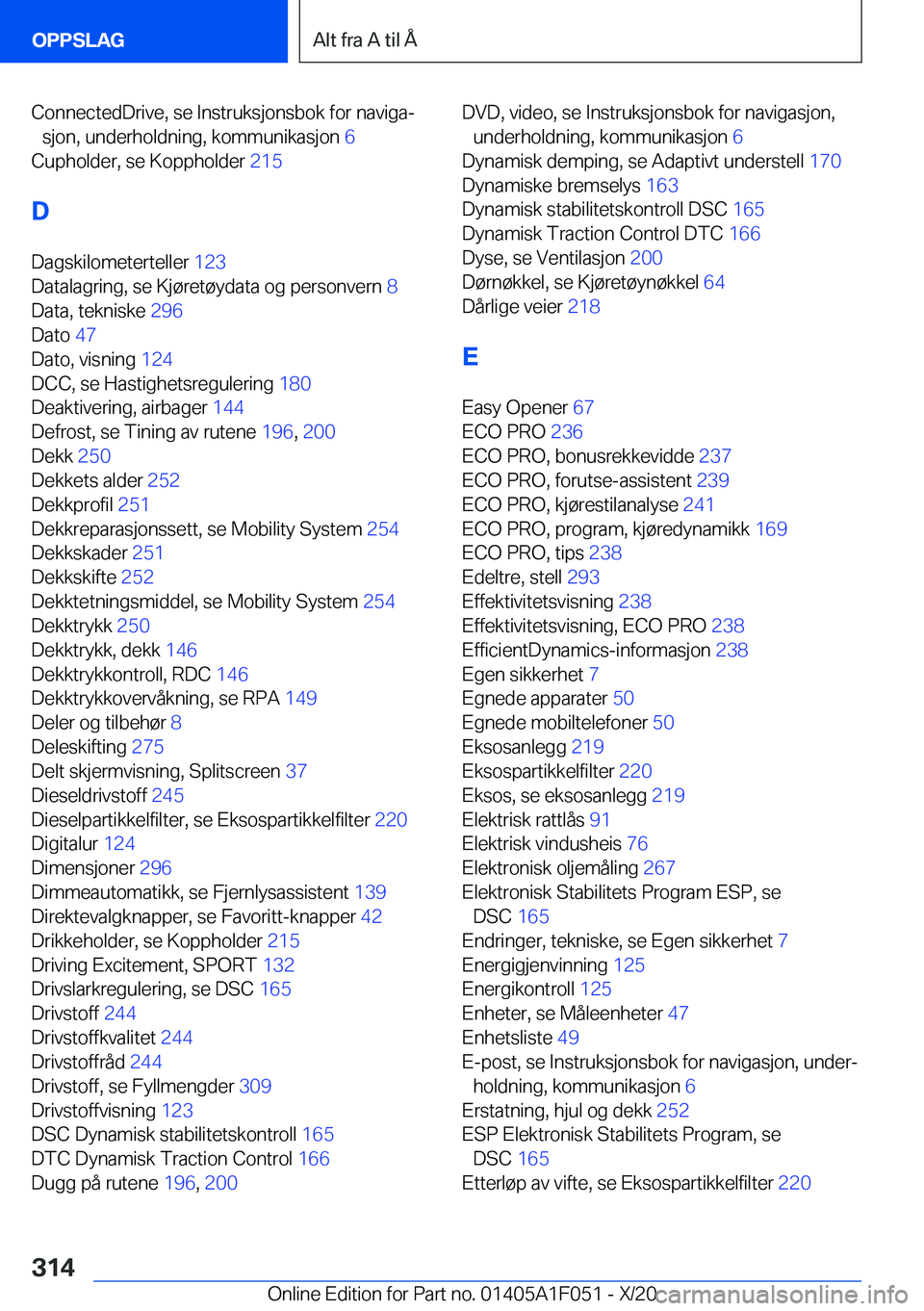 BMW X1 2021  InstruksjonsbØker (in Norwegian) �C�o�n�n�e�c�t�e�d�D�r�i�v�e�,��s�e��I�n�s�t�r�u�k�s�j�o�n�s�b�o�k��f�o�r��n�a�v�i�g�aj�s�j�o�n�,��u�n�d�e�r�h�o�l�d�n�i�n�g�,��k�o�m�m�u�n�i�k�a�s�j�o�n� �6�
�C�u�p�h�o�l�d�e�r�,��s�e��K�o