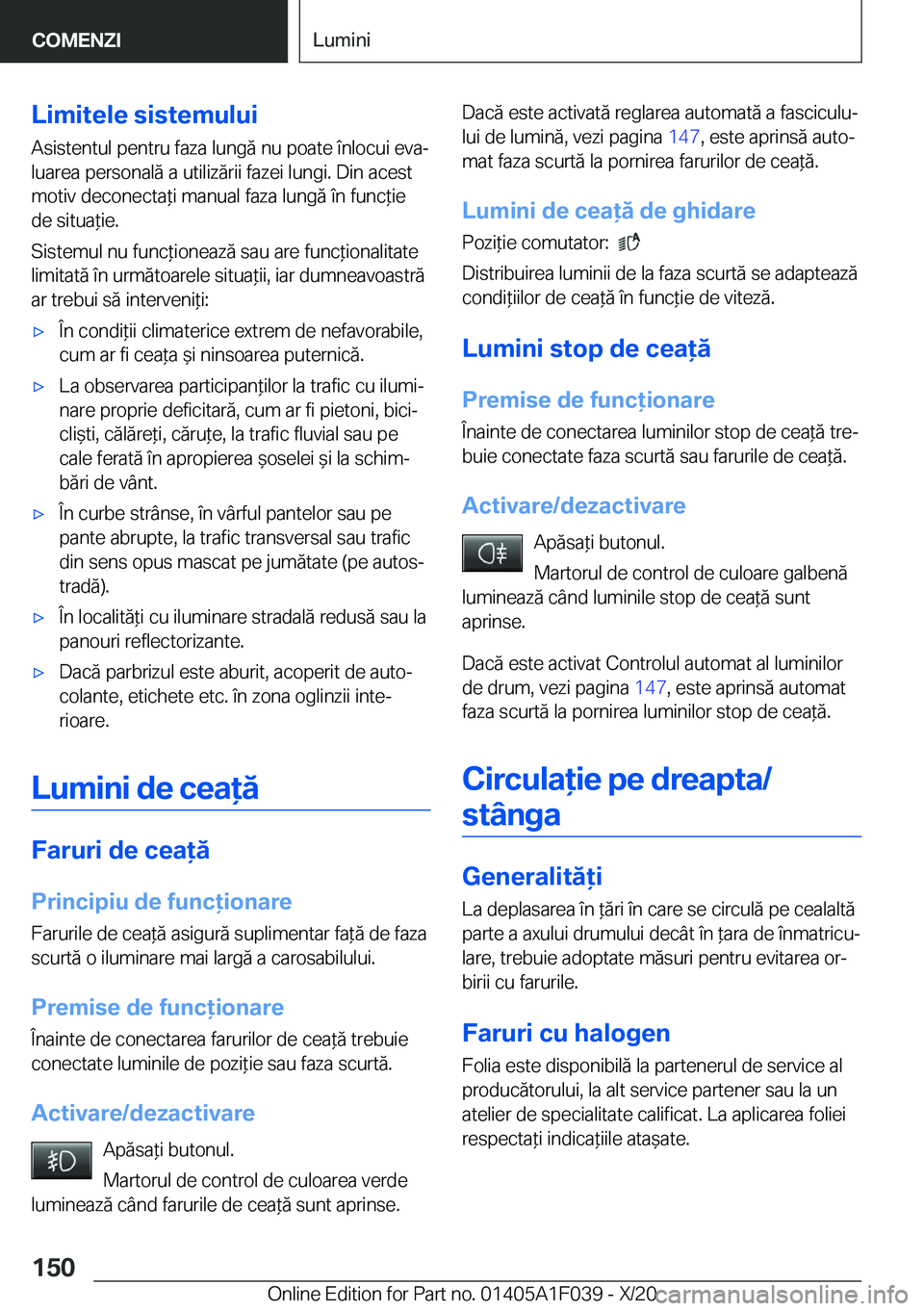 BMW X1 2021  Ghiduri De Utilizare (in Romanian) �L�i�m�i�t�e�l�e��s�i�s�t�e�m�u�l�u�i
�A�s�i�s�t�e�n�t�u�l��p�e�n�t�r�u��f�a�z�a��l�u�n�g�
