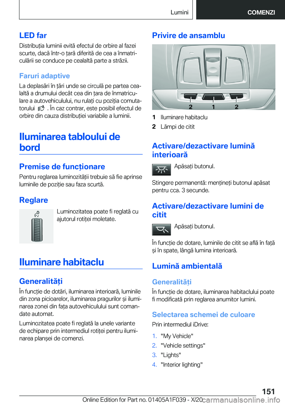 BMW X1 2021  Ghiduri De Utilizare (in Romanian) �L�E�D��f�a�r�D�i�s�t�r�i�b�u*�i�a��l�u�m�i�n�i�i��e�v�i�t�