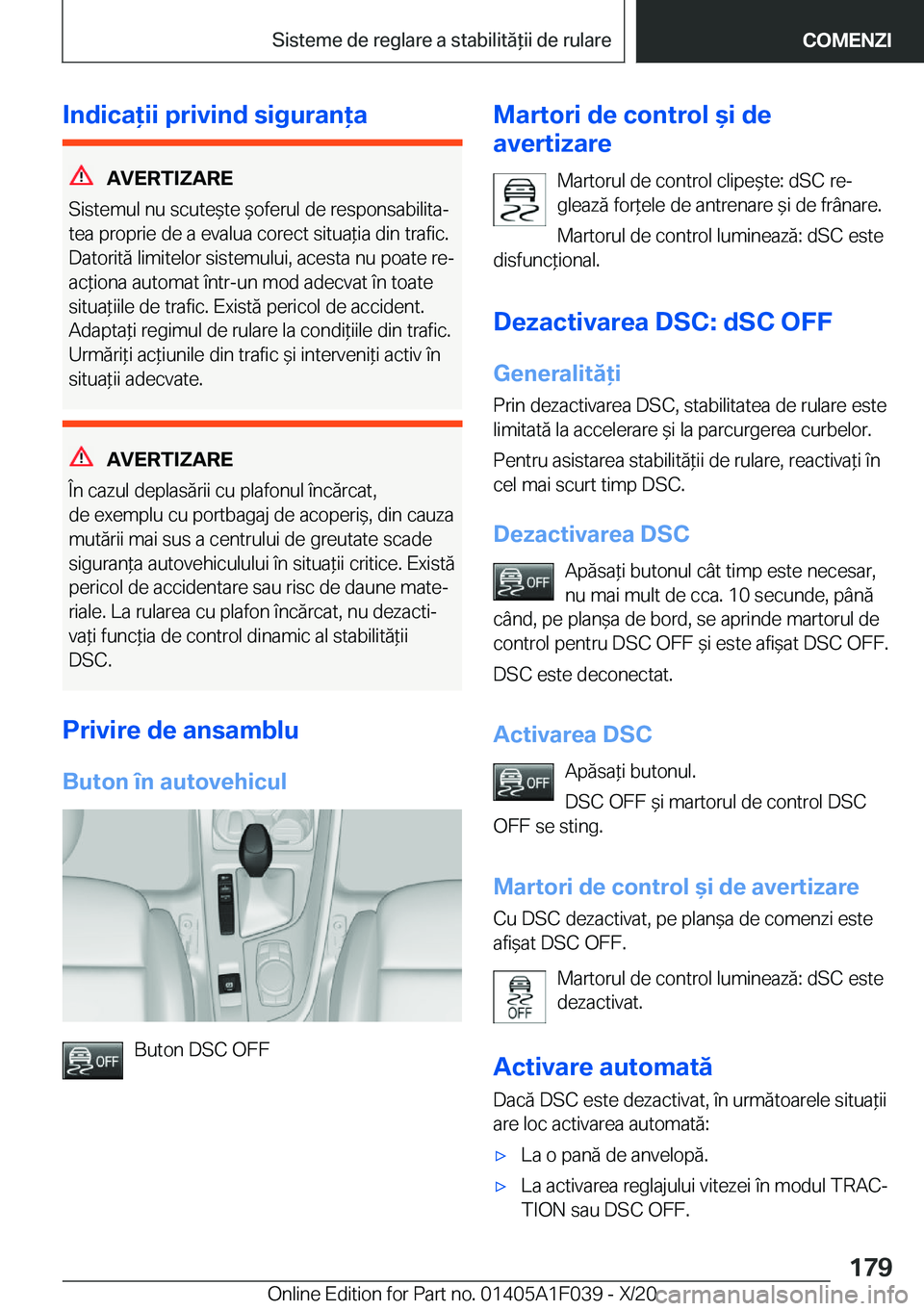 BMW X1 2021  Ghiduri De Utilizare (in Romanian) �I�n�d�i�c�a�i�i��p�r�i�v�i�n�d��s�i�g�u�r�a�n�a
�A�V�E�R�T�I�Z�A�R�E
�S�i�s�t�e�m�u�l��n�u��s�c�u�t�e&�t�e�&�o�f�e�r�u�l��d�e��r�e�s�p�o�n�s�a�b�i�l�i�t�aj �t�e�a��p�r�o�p�r�i�e��d�e�