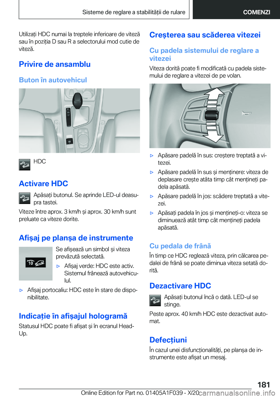 BMW X1 2021  Ghiduri De Utilizare (in Romanian) �U�t�i�l�i�z�a*�i��H�D�C��n�u�m�a�i��l�a��t�r�e�p�t�e�l�e��i�n�f�e�r�i�o�a�r�e��d�e��v�i�t�e�z�