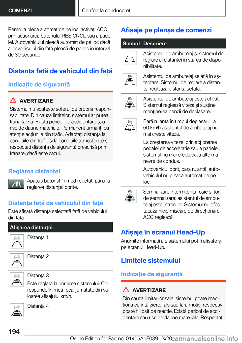 BMW X1 2021  Ghiduri De Utilizare (in Romanian) �P�e�n�t�r�u��a��p�l�e�c�a��a�u�t�o�m�a�t��d�e��p�e��l�o�c�,��a�c�t�i�v�a*�i��A�C�C
�p�r�i�n��a�c*�i�o�n�a�r�e�a��b�u�t�o�n�u�l�u�i��R�E�S��C�N�C�L��s�a�u��a��p�a�d�ej
�l�e�i�.��A�u