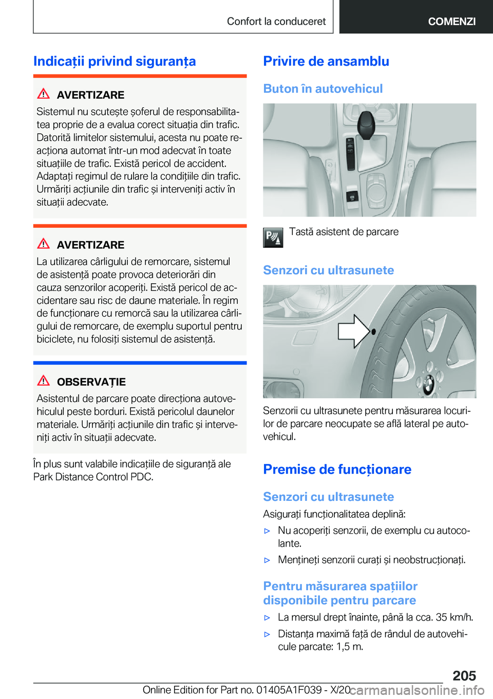BMW X1 2021  Ghiduri De Utilizare (in Romanian) �I�n�d�i�c�a�i�i��p�r�i�v�i�n�d��s�i�g�u�r�a�n�a
�A�V�E�R�T�I�Z�A�R�E
�S�i�s�t�e�m�u�l��n�u��s�c�u�t�e&�t�e�&�o�f�e�r�u�l��d�e��r�e�s�p�o�n�s�a�b�i�l�i�t�aj �t�e�a��p�r�o�p�r�i�e��d�e�