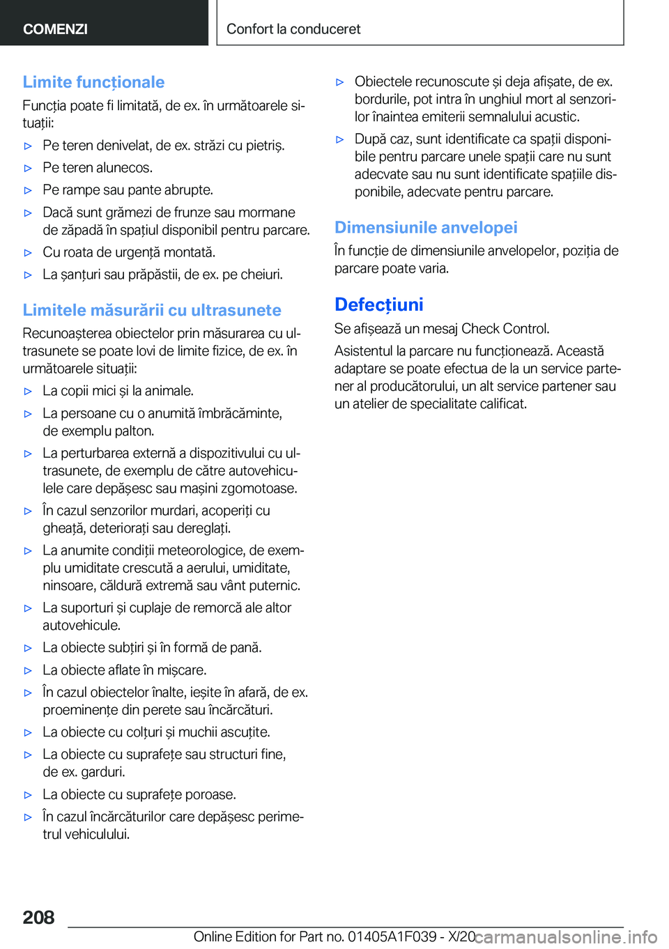 BMW X1 2021  Ghiduri De Utilizare (in Romanian) �L�i�m�i�t�e��f�u�n�c�i�o�n�a�l�e
�F�u�n�c*�i�a��p�o�a�t�e��f�i��l�i�m�i�t�a�t�