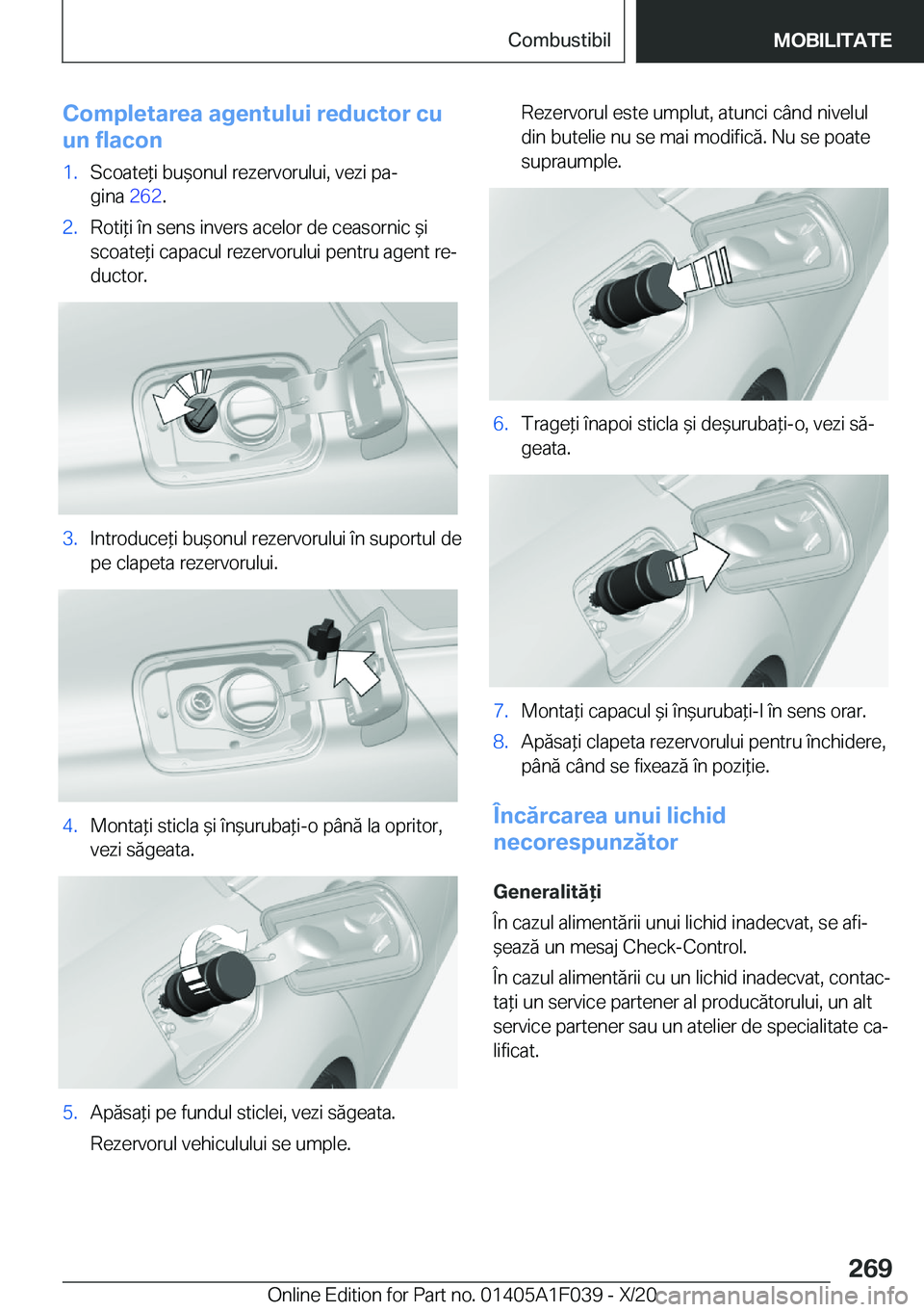 BMW X1 2021  Ghiduri De Utilizare (in Romanian) �C�o�m�p�l�e�t�a�r�e�a��a�g�e�n�t�u�l�u�i��r�e�d�u�c�t�o�r��c�u
�u�n��f�l�a�c�o�n�1�.�S�c�o�a�t�e*�i��b�u&�o�n�u�l��r�e�z�e�r�v�o�r�u�l�u�i�,��v�e�z�i��p�aj
�g�i�n�a� �2�6�2�.�2�.�R�o�t�i