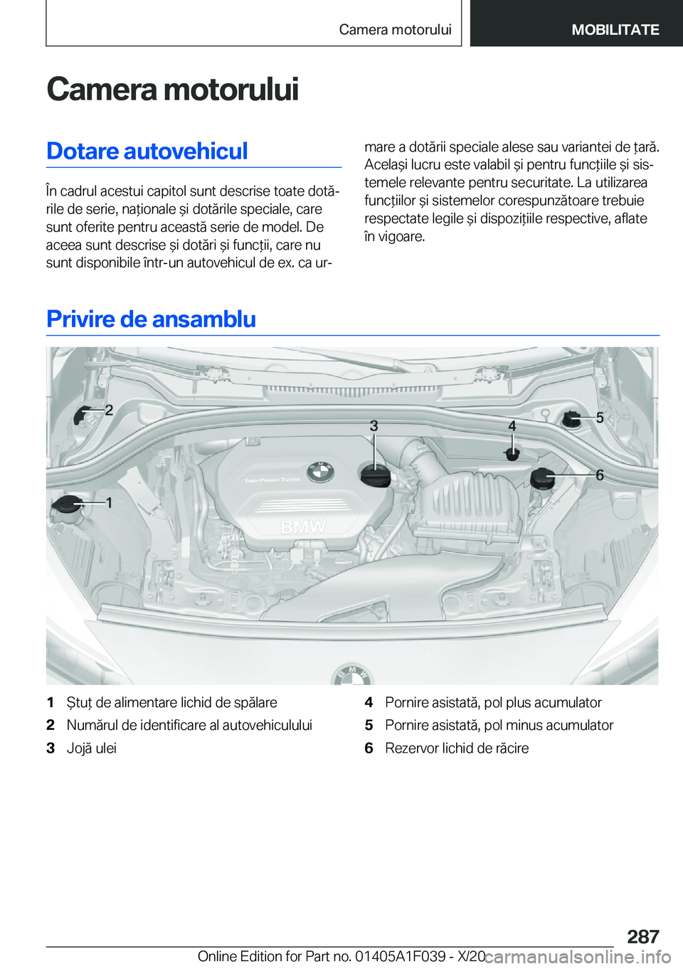 BMW X1 2021  Ghiduri De Utilizare (in Romanian) �C�a�m�e�r�a��m�o�t�o�r�u�l�u�i�D�o�t�a�r�e��a�u�t�o�v�e�h�i�c�u�l
�