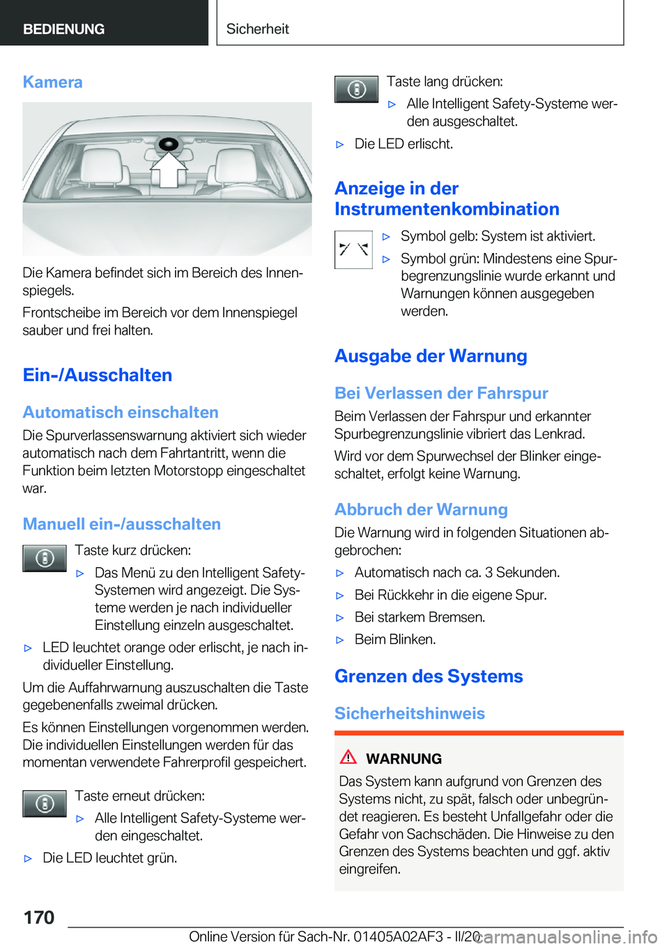 BMW X1 2020  Betriebsanleitungen (in German) �K�a�m�e�r�a
�D�i�e��K�a�m�e�r�a��b�e�f�i�n�d�e�t��s�i�c�h��i�m��B�e�r�e�i�c�h��d�e�s��I�n�n�e�nj�s�p�i�e�g�e�l�s�.
�F�r�o�n�t�s�c�h�e�i�b�e��i�m��B�e�r�e�i�c�h��v�o�r��d�e�m��I�n�n�e�n�s