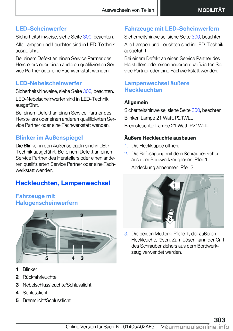 BMW X1 2020  Betriebsanleitungen (in German) �L�E�D�-�S�c�h�e�i�n�w�e�r�f�e�r�S�i�c�h�e�r�h�e�i�t�s�h�i�n�w�e�i�s�e�,��s�i�e�h�e��S�e�i�t�e� �3�0�0�,��b�e�a�c�h�t�e�n�.
�A�l�l�e��L�a�m�p�e�n��u�n�d��L�e�u�c�h�t�e�n��s�i�n�d��i�n��L�E�D