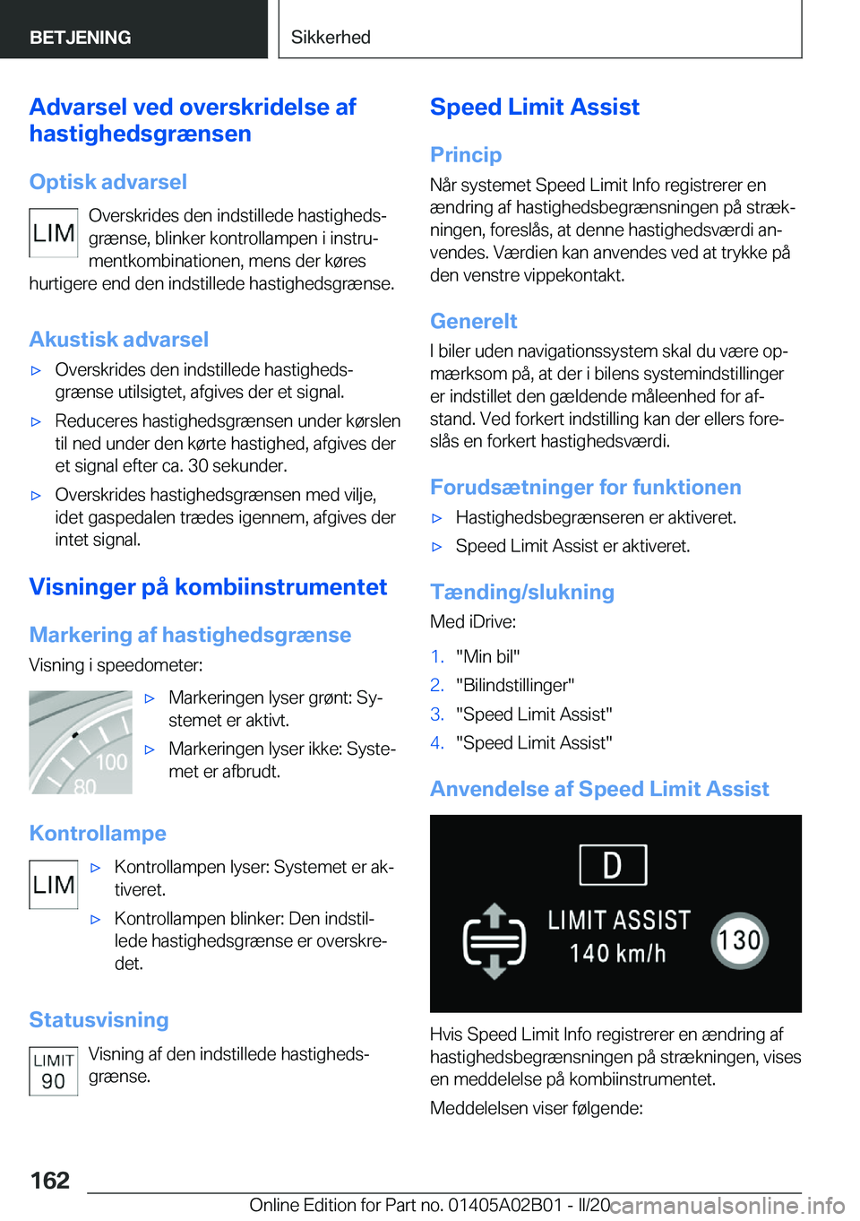 BMW X1 2020  InstruktionsbØger (in Danish) �A�d�v�a�r�s�e�l��v�e�d��o�v�e�r�s�k�r�i�d�e�l�s�e��a�f
�h�a�s�t�i�g�h�e�d�s�g�r�æ�n�s�e�n
�O�p�t�i�s�k��a�d�v�a�r�s�e�l �O�v�e�r�s�k�r�i�d�e�s��d�e�n��i�n�d�s�t�i�l�l�e�d�e��h�a�s�t�i�g�h�e�d